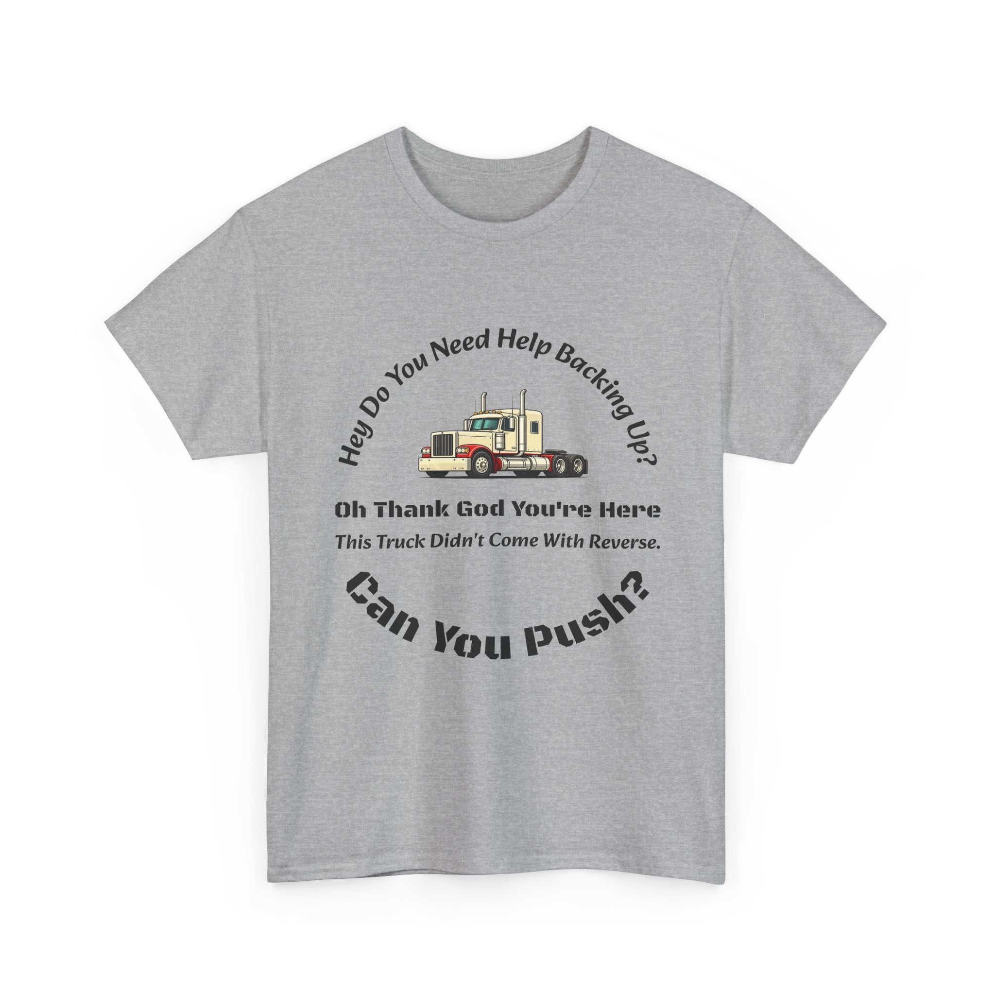 This Truck Didn't Come With Reverse Can You Push T-Shirt | Trucker Sarcasm | Backing Up Humor