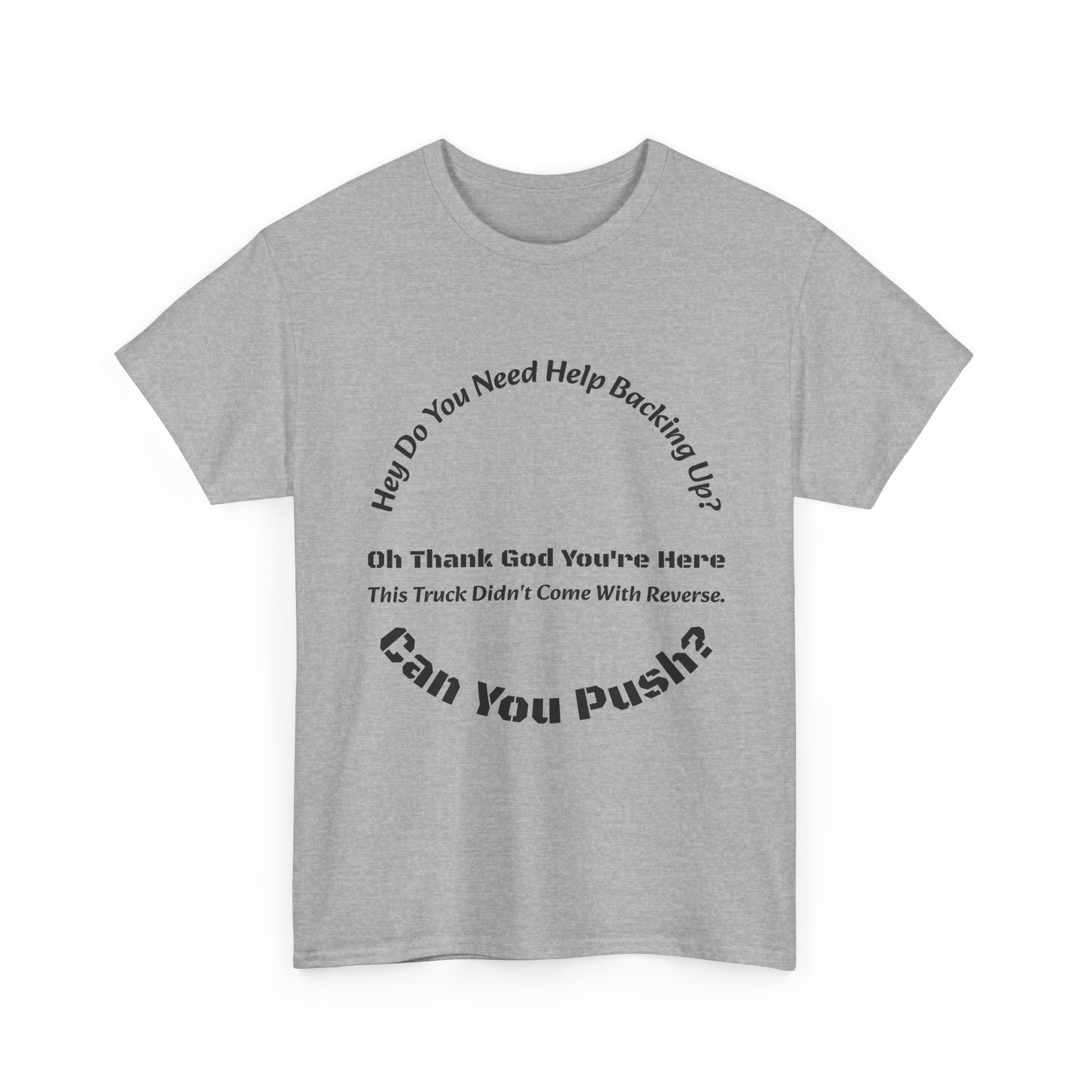This Truck Didn't Come With Reverse Can You Push T-Shirt | Trucker Sarcasm | Backing Up Humor