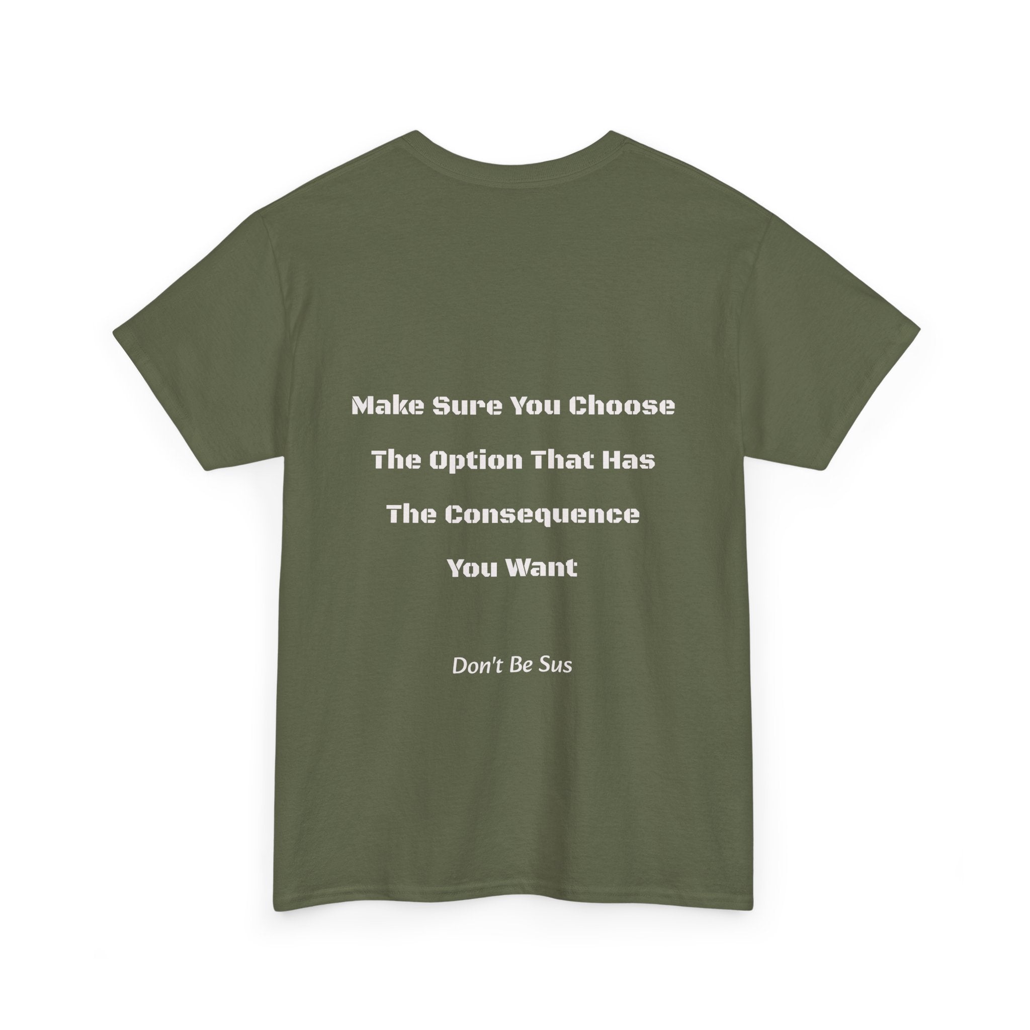 Options Equal Consequences Don't Be Sus T-Shirt | Gen Z Accountability | Life Choices Tee