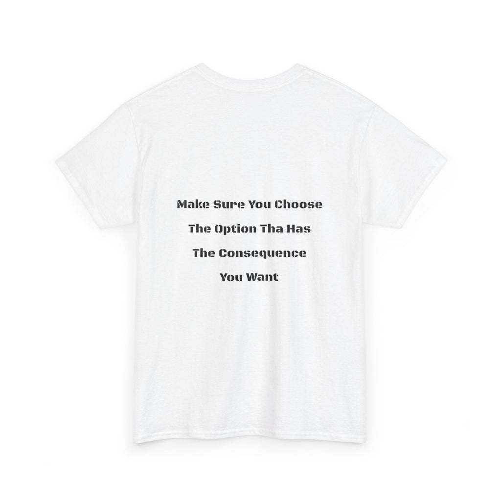 Options Equal Consequences T-Shirt | Accountability Shirt | Life Choices Matter Tee