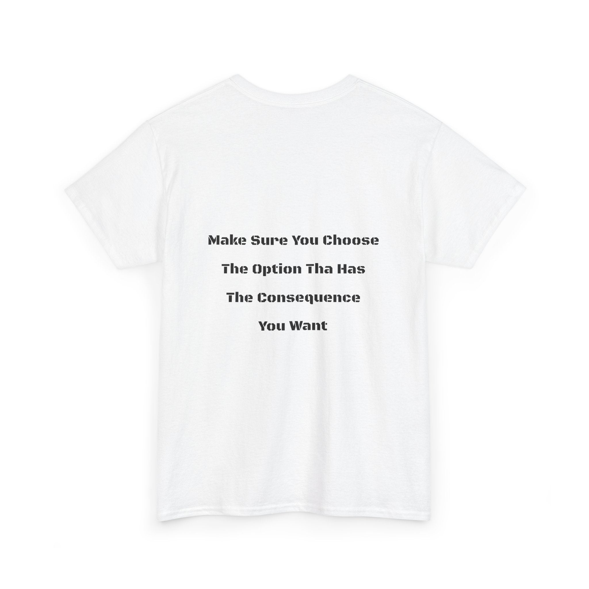 Options Equal Consequences T-Shirt | Accountability Shirt | Life Choices Matter Tee