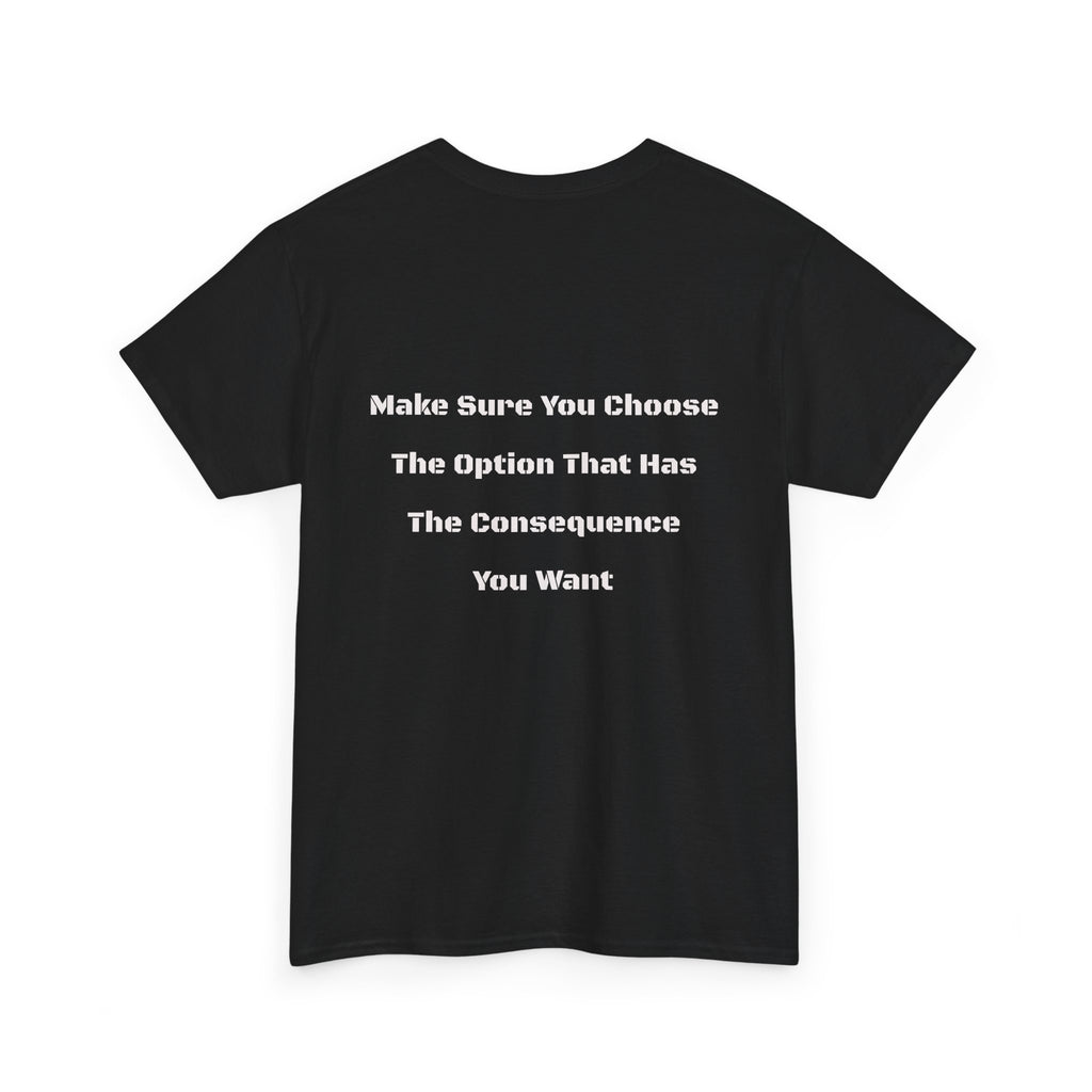 Options Equal Consequences T-Shirt | Accountability Shirt | Life Choices Matter Tee