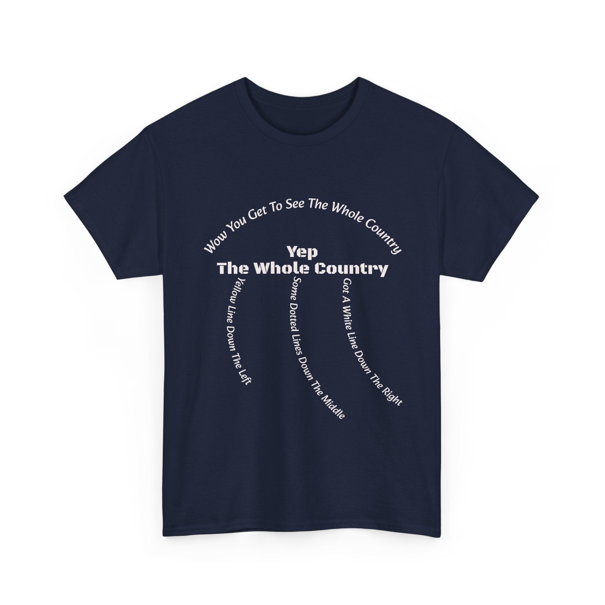 You Get To See The Whole Country Lines And Roads T-Shirt | Trucker Reality Check | OTR Life