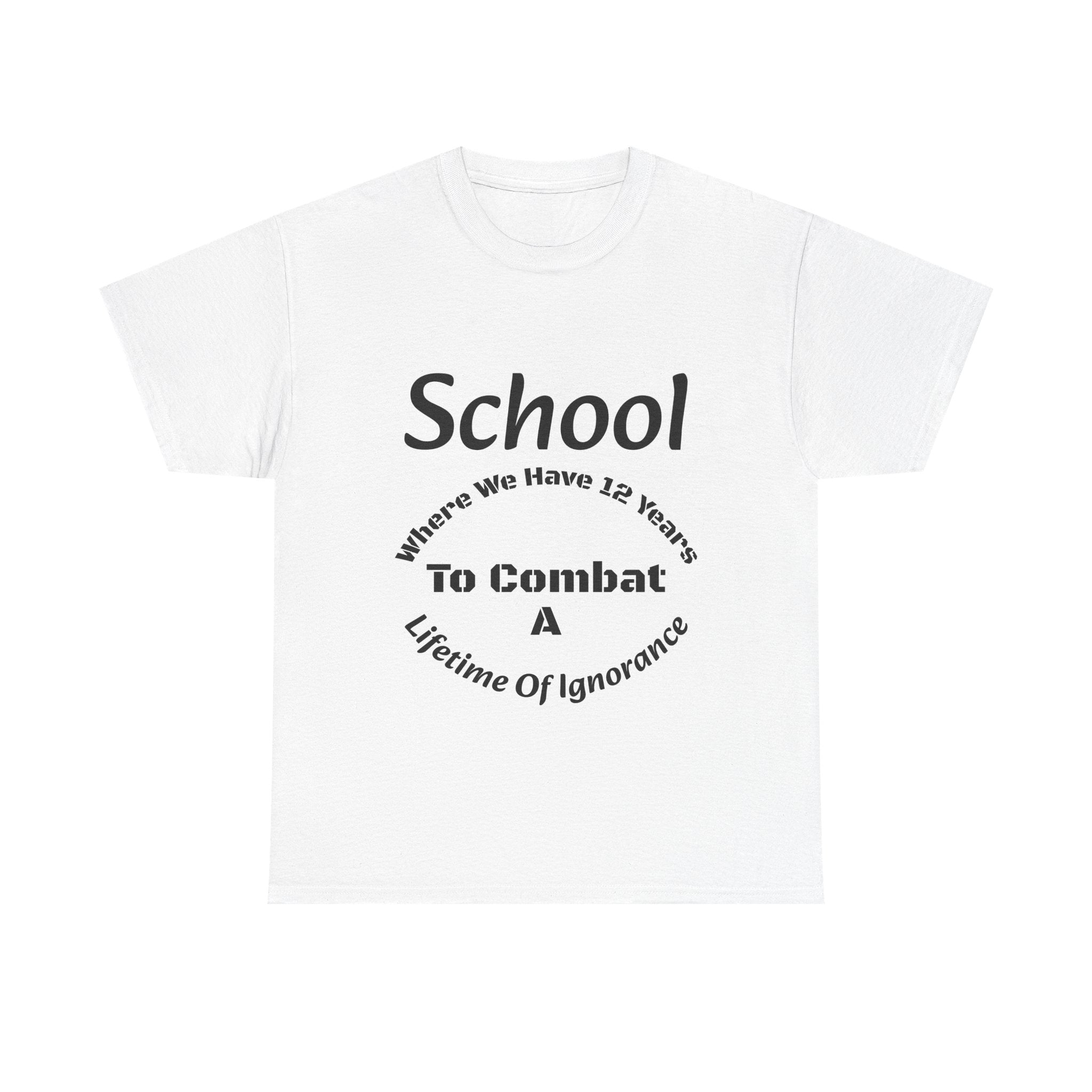 School 12 Years To Combat Ignorance T-Shirt | Education Matters Shirt | Teacher Gift Tee