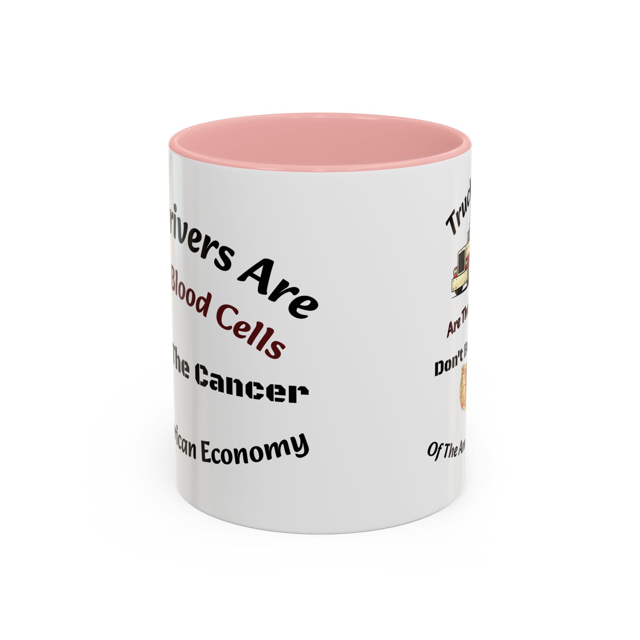 Truck Drivers Red Blood Cells Coffee Mug | Don't Be The Cancer Cup | Double Sided Print | Trucker Gift Accent Coffee Mug (11, 15oz)