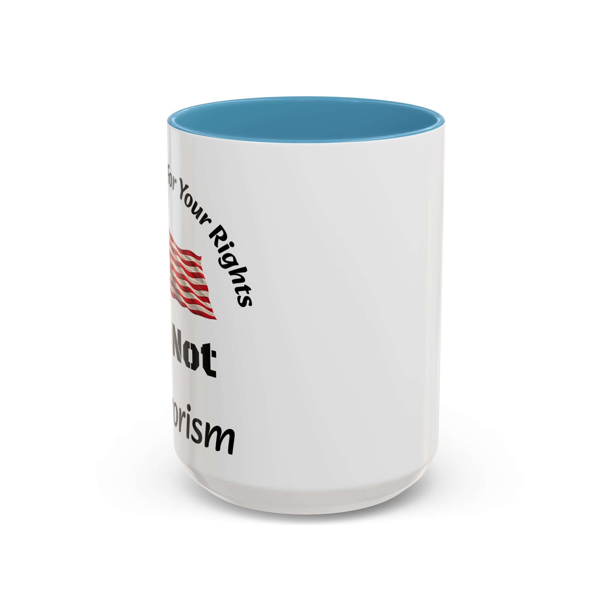 Standing Up For Your Rights Is Not Terrorism Mug | American Flag Coffee Mug | Constitutional Rights Cup