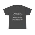 Both Sides Are Right It's Her Choice T-Shirt | Nuanced View | Compassionate Perspective | Reproductive Rights