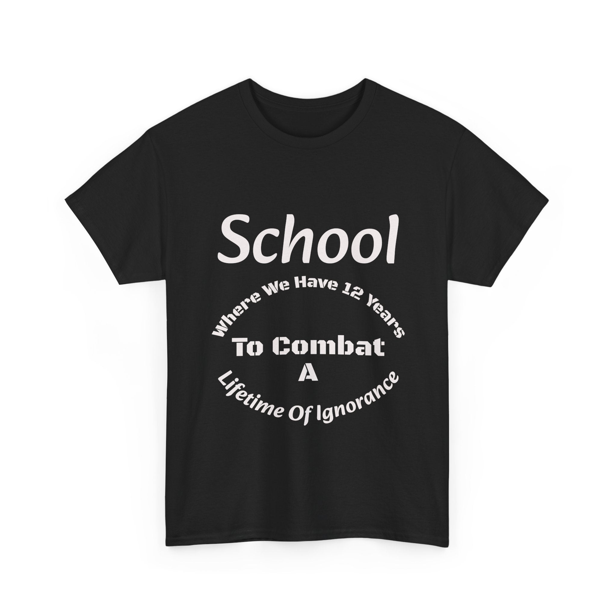 School 12 Years To Combat Ignorance T-Shirt | Education Matters Shirt | Teacher Gift Tee