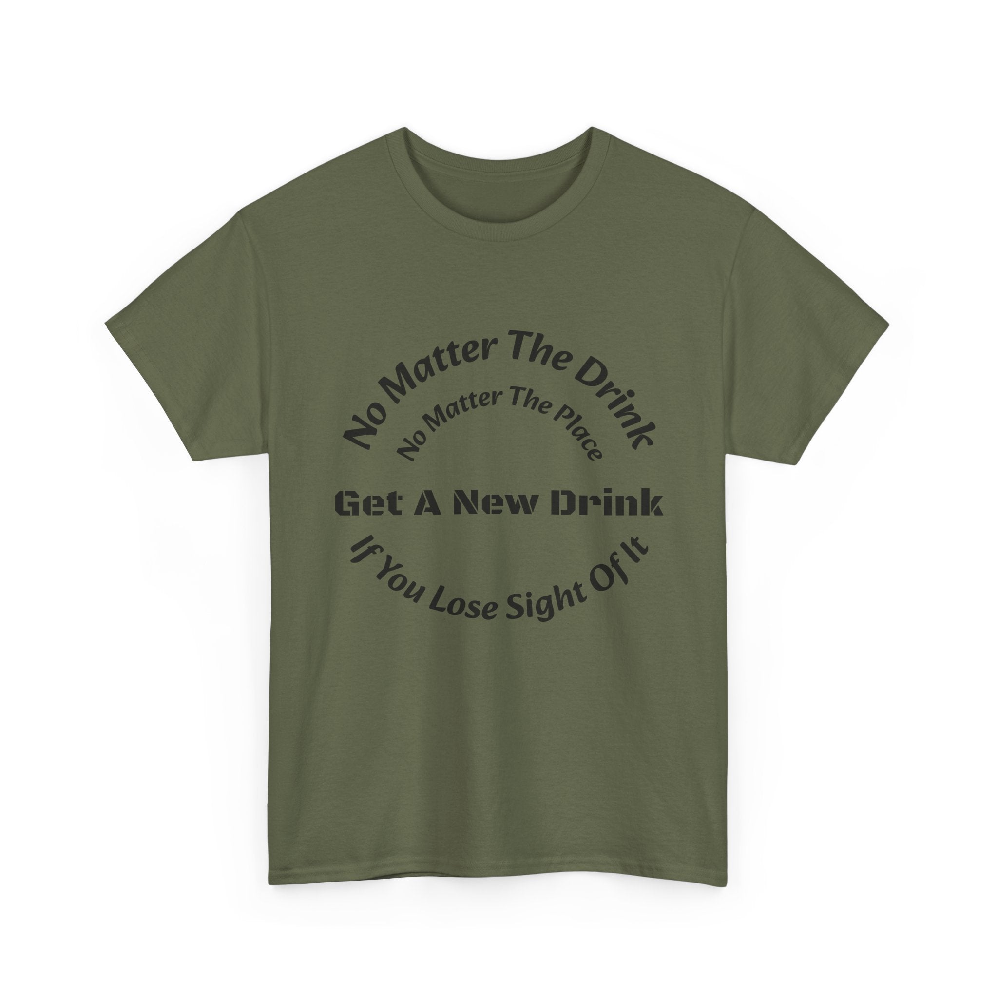 No Matter The Drink Get A New Drink If You Lose Sight T-Shirt | Safety Warning | Bar Rules