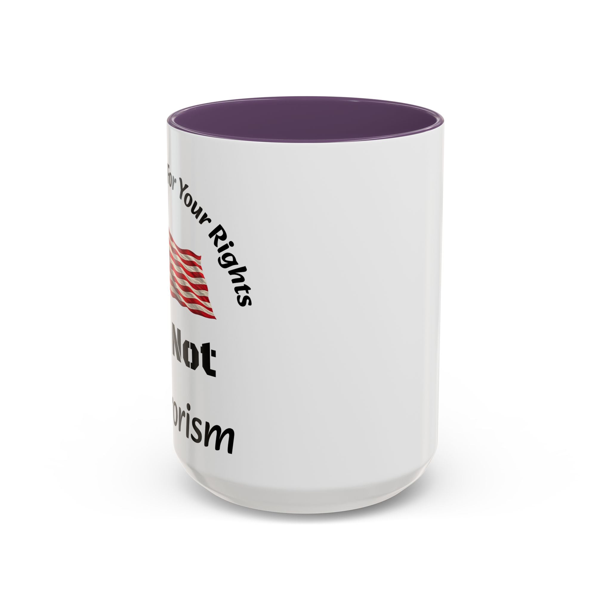 Standing Up For Your Rights Is Not Terrorism Mug | American Flag Coffee Mug | Constitutional Rights Cup