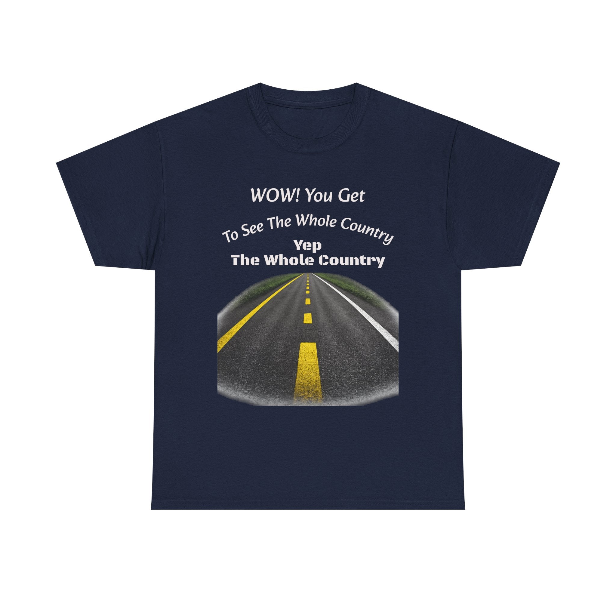 You Get To See The Whole Country Lines And Roads T-Shirt | Trucker Reality Check | OTR Life