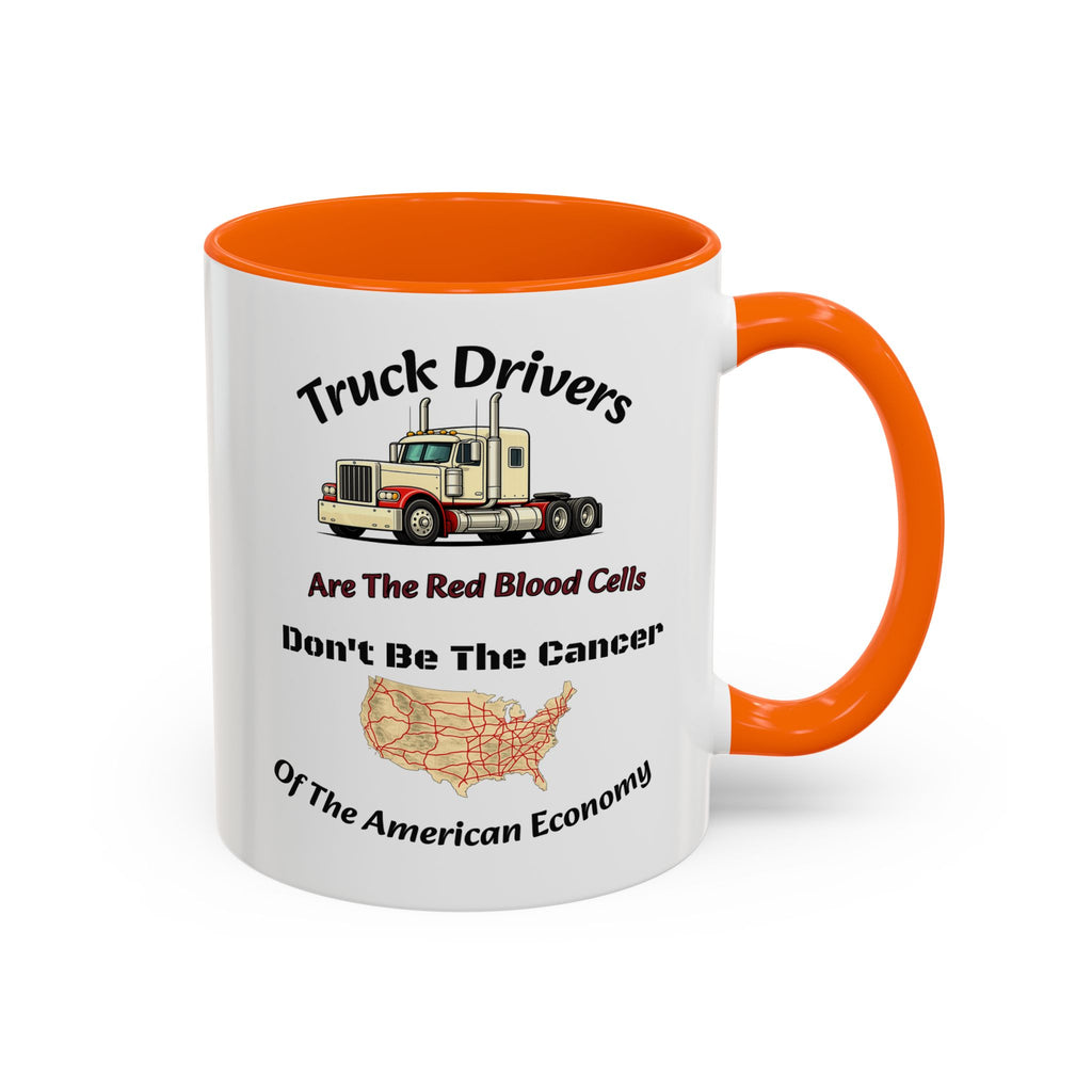 Truck Drivers Red Blood Cells Coffee Mug | Don't Be The Cancer Cup | Double Sided Print | Trucker Gift Accent Coffee Mug (11, 15oz)