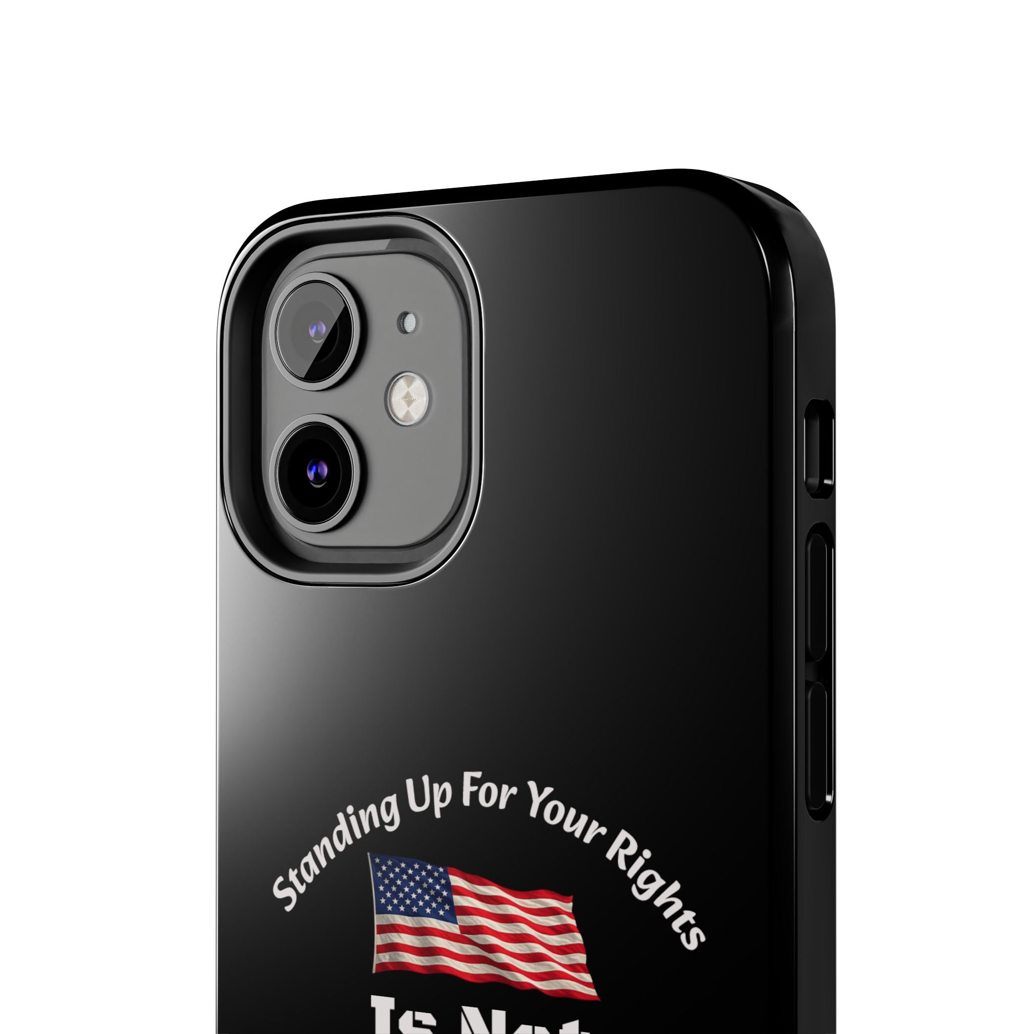 Standing Up For Your Rights Is Not Terrorism Phone Case | Political Statement Case | Activism Tech Accessory