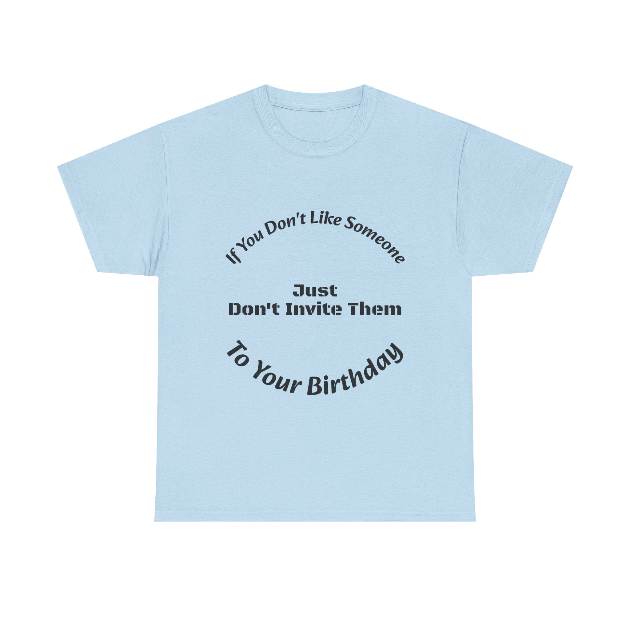 If You Don't Like Someone Don't Invite Them Shirt | Set Boundaries Tee | Live and Let Live T-Shirt"