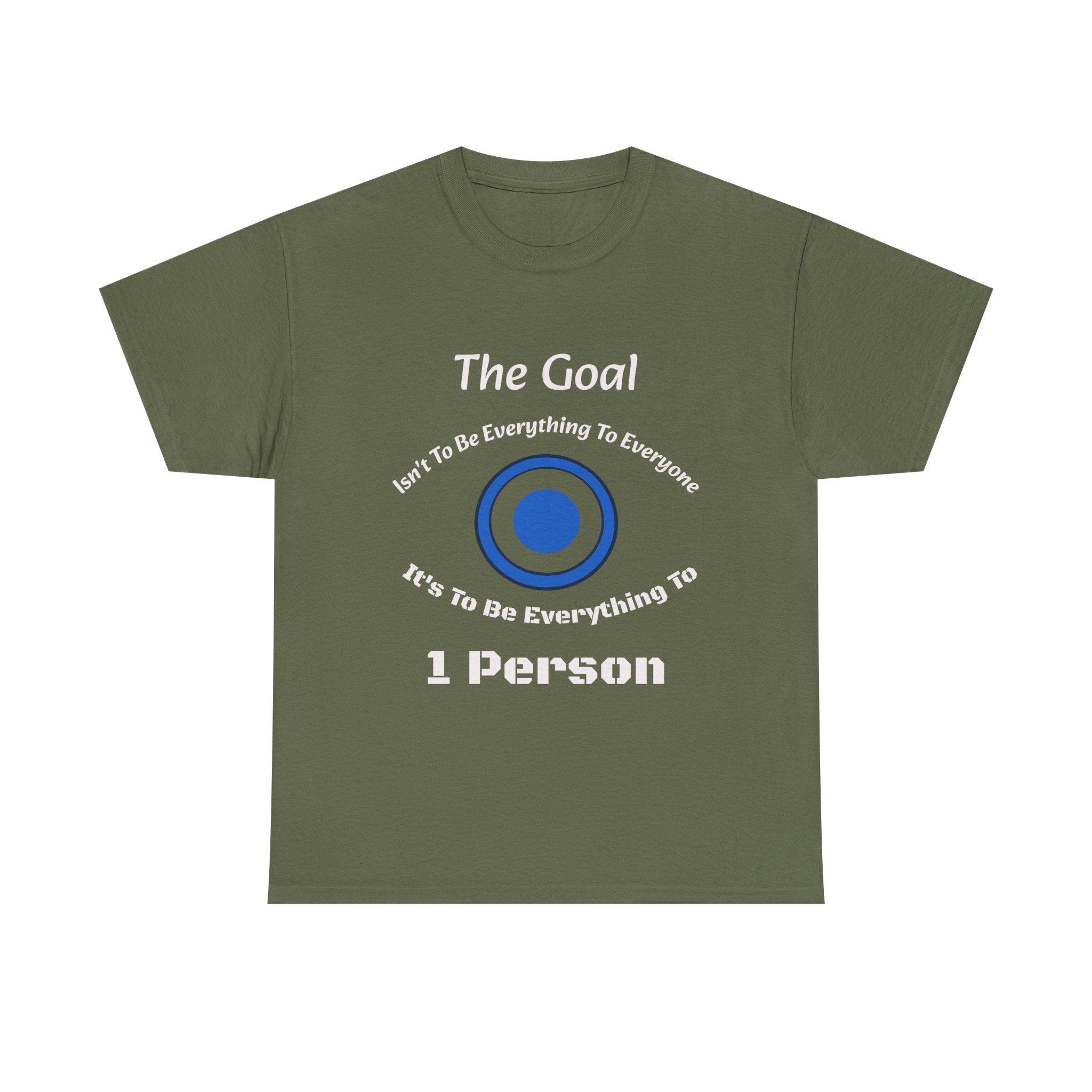 The Goal Isn't To Be Everything To Everyone Shirt | Relationship Quote Tee | Marriage Wisdom T-Shirt"