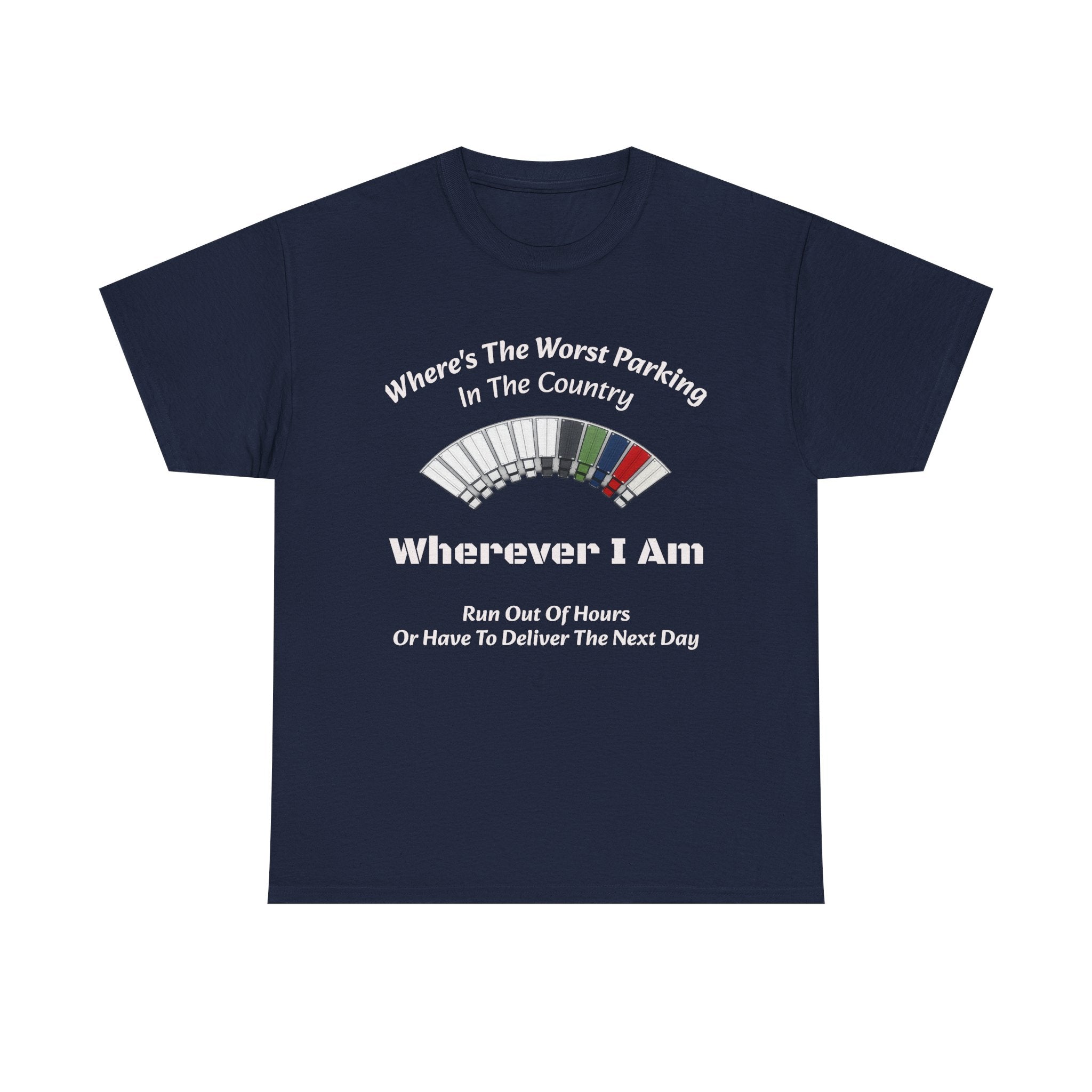 Where's The Worst Parking In The Country T-Shirt | Trucker Hours Humor | CDL Driver Tee