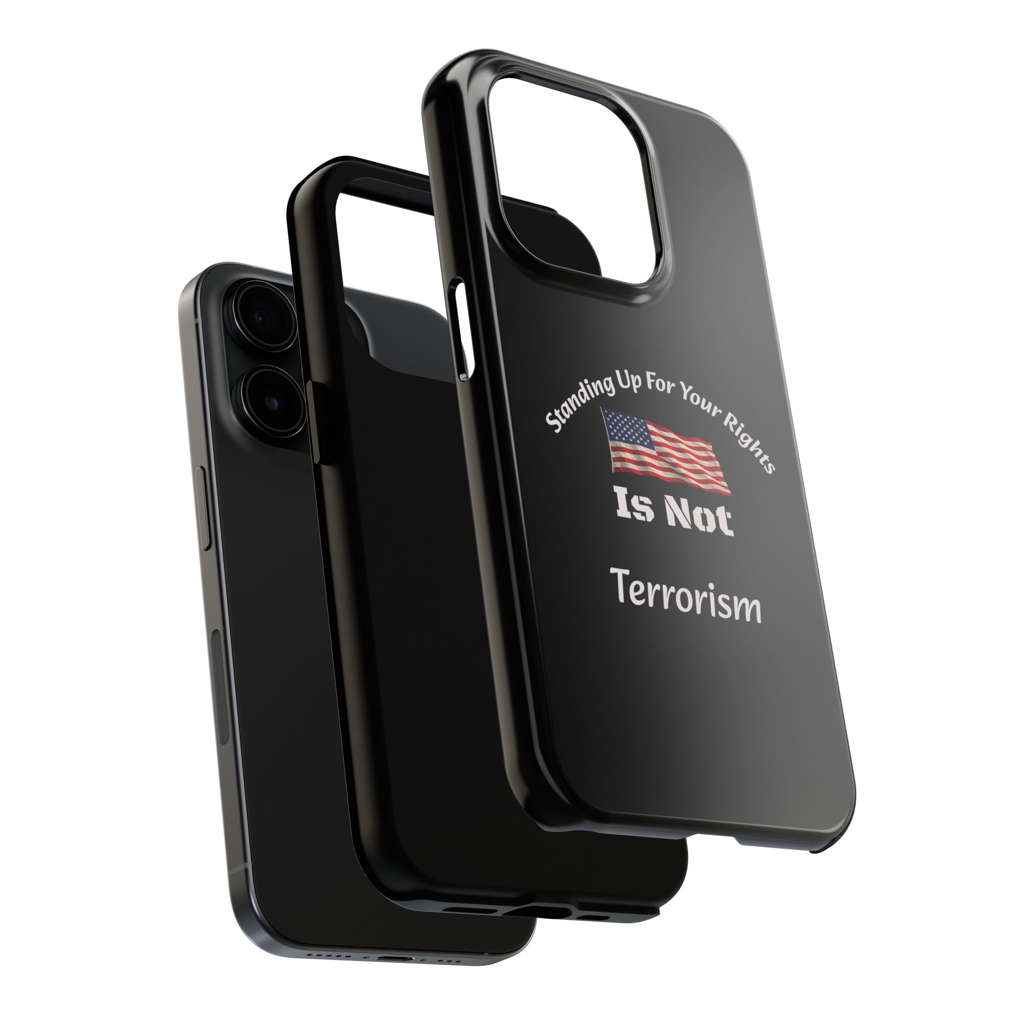 Standing Up For Your Rights Is Not Terrorism Phone Case | Political Statement Case | Activism Tech Accessory