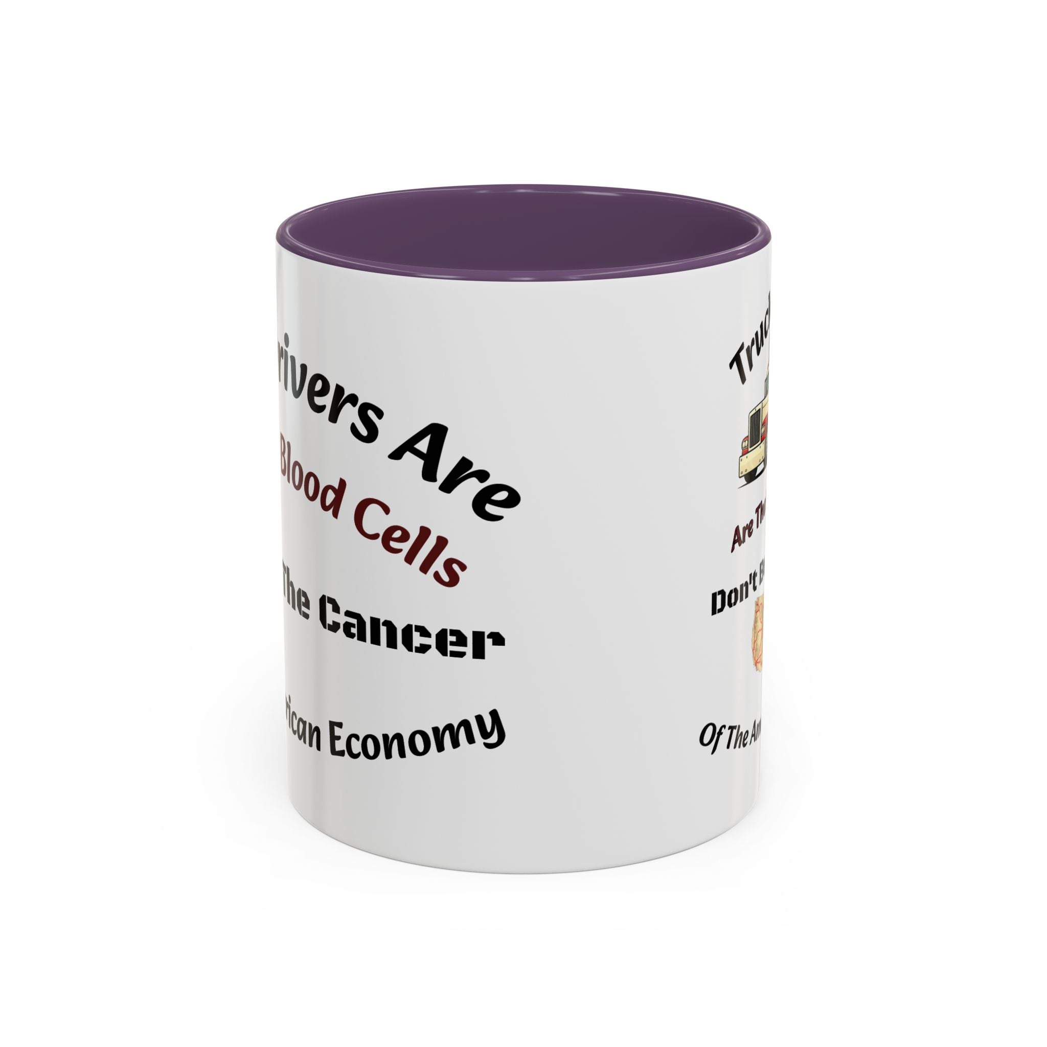 Truck Drivers Red Blood Cells Coffee Mug | Don't Be The Cancer Cup | Double Sided Print | Trucker Gift Accent Coffee Mug (11, 15oz)