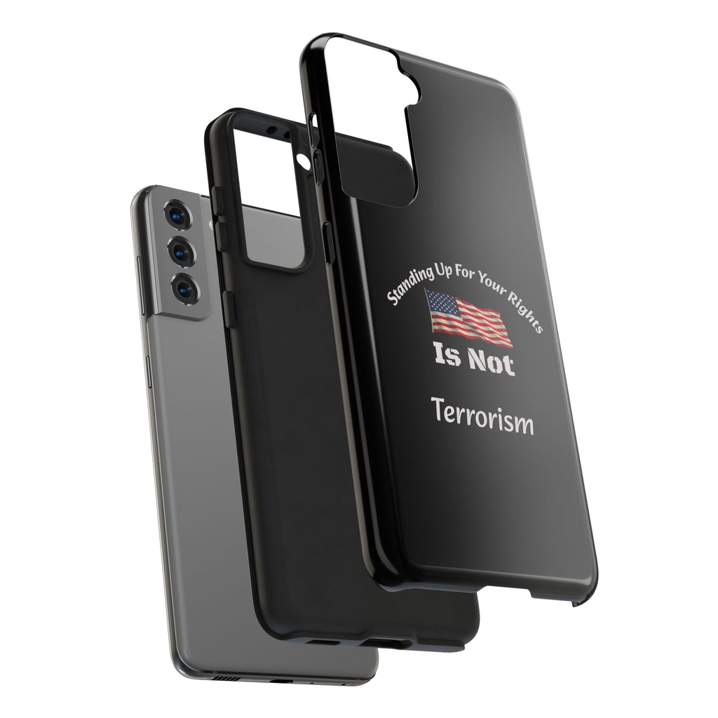 Standing Up For Your Rights Is Not Terrorism Phone Case | Political Statement Case | Activism Tech Accessory