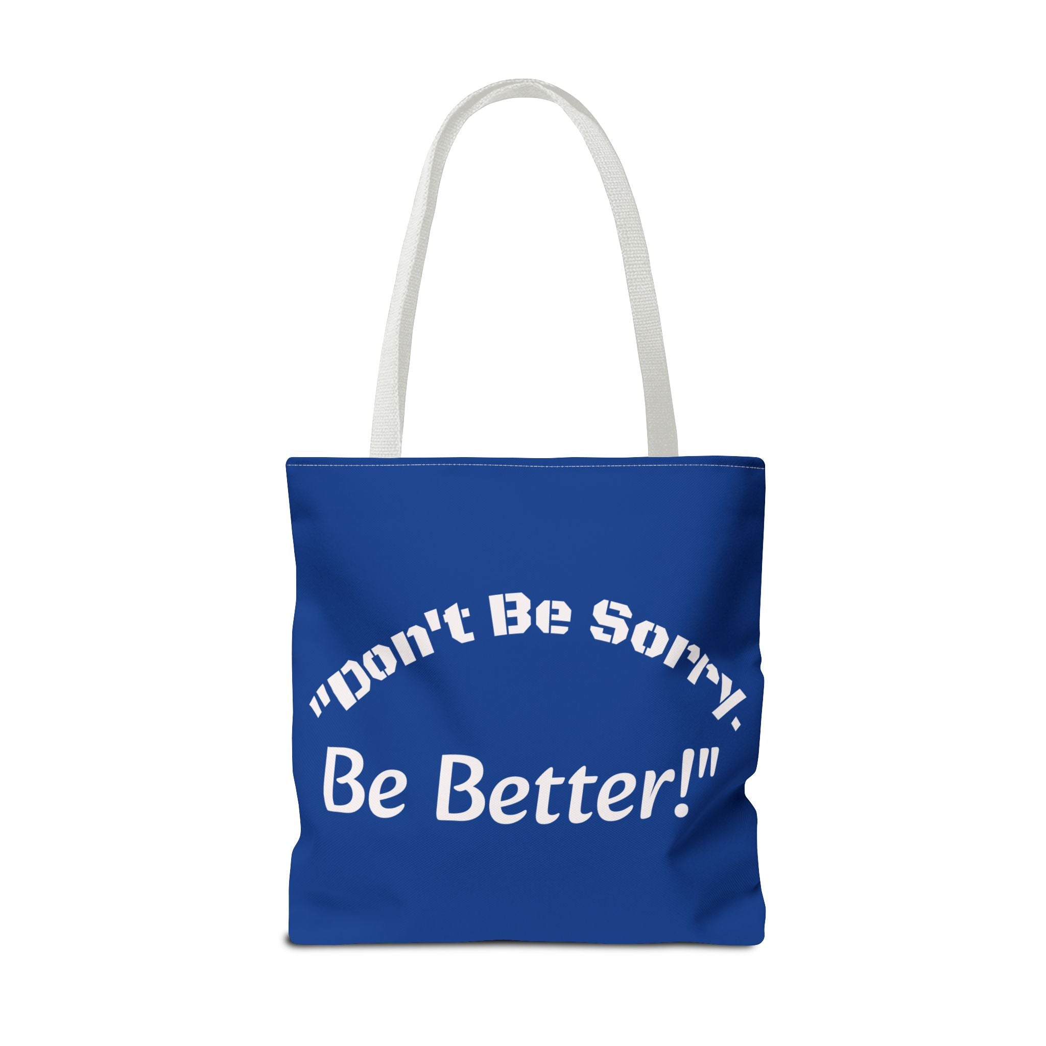 Don't Be Sorry Be Better Tote Bag Accountability Quote Reusable Canvas Bag