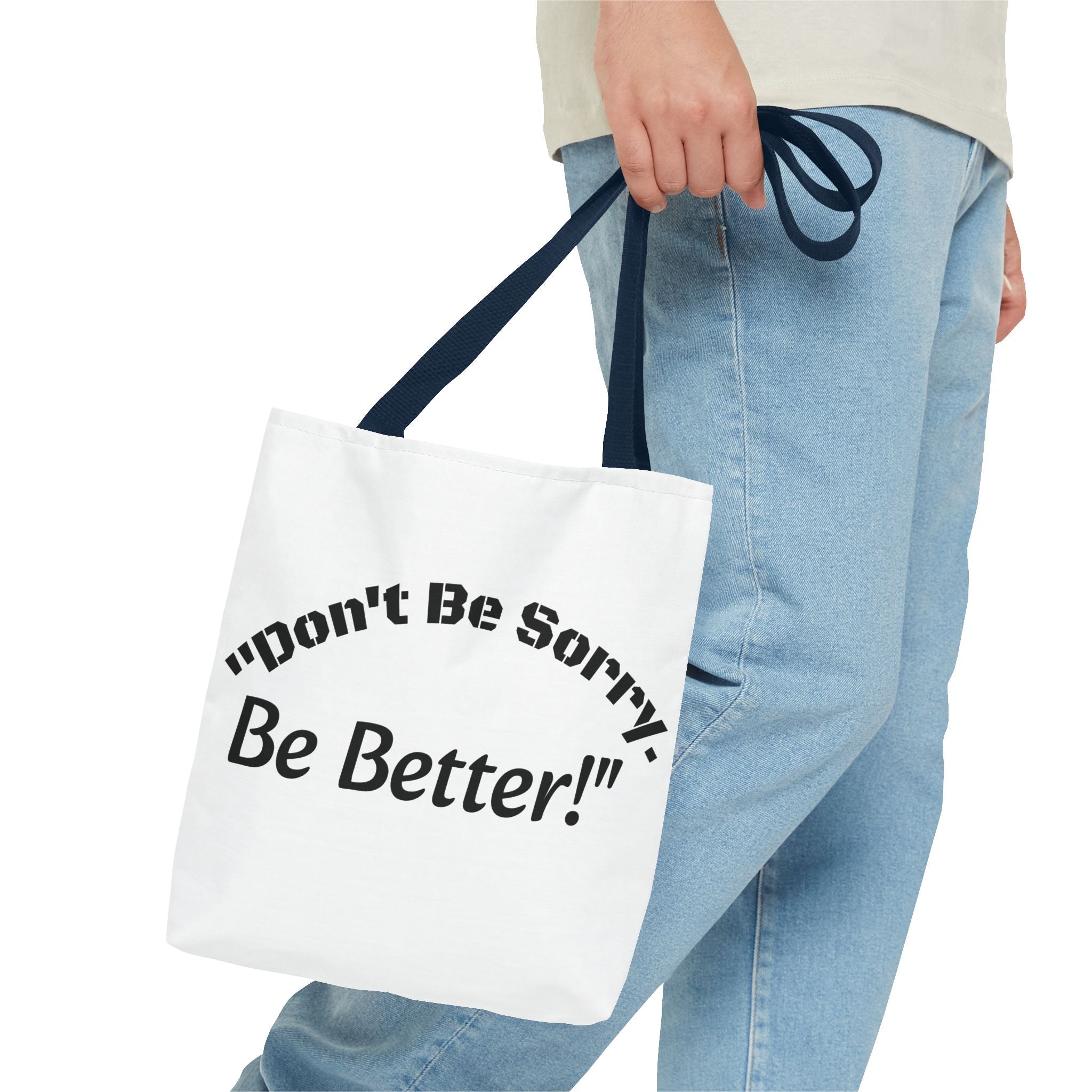 Don't Be Sorry Be Better Tote Bag Accountability Quote Reusable Canvas Bag