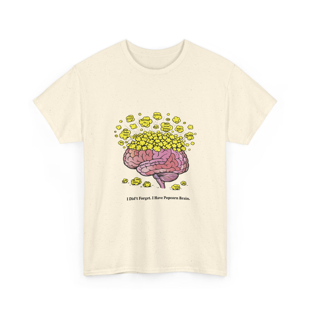 I Didn't Forget I Have Popcorn Brain