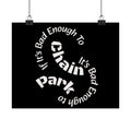 If It's Bad Enough To Chain, It's Bad Enough To Park - Trucker Poster Matte Horizontal Posters