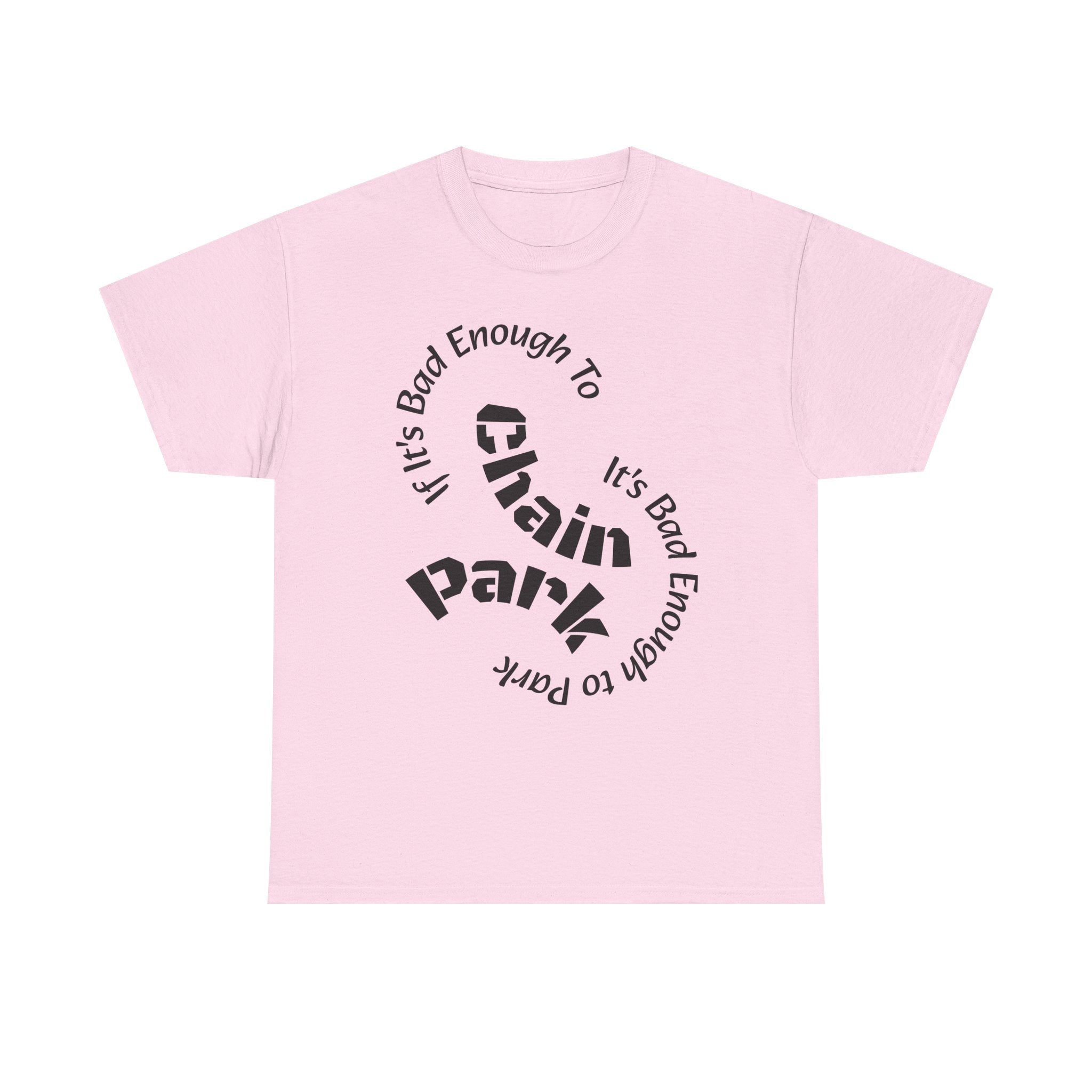 Trucker Safety Shirt - If It's Bad Enough To Chain It's Bad Enough To Park - Truck Driver Gift  Unisex Heavy Cotton Tee