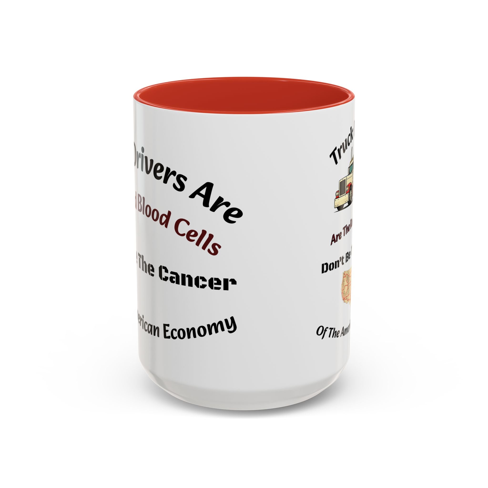 Truck Drivers Red Blood Cells Coffee Mug | Don't Be The Cancer Cup | Double Sided Print | Trucker Gift Accent Coffee Mug (11, 15oz)