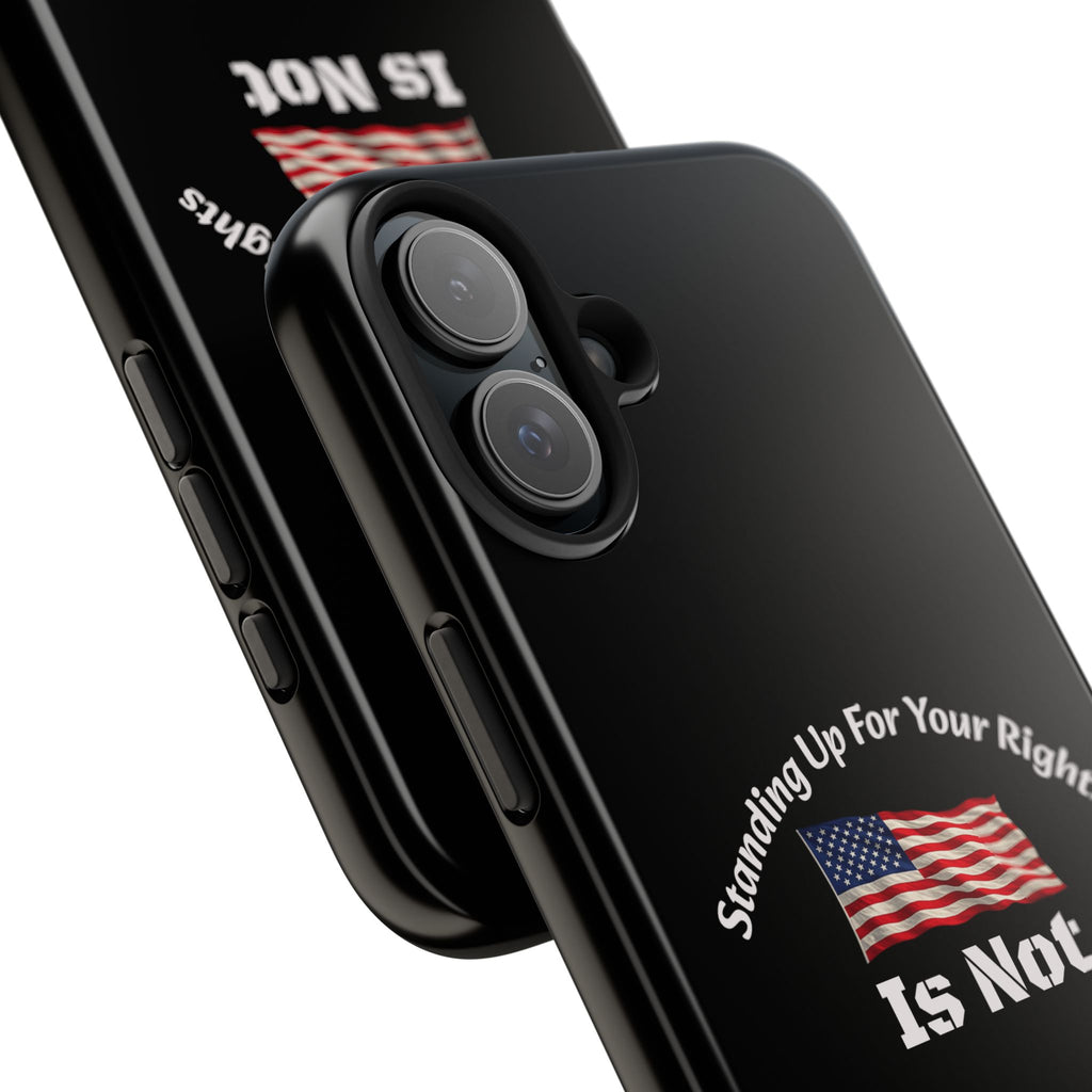 Standing Up For Your Rights Is Not Terrorism Phone Case | Political Statement Case | Activism Tech Accessory