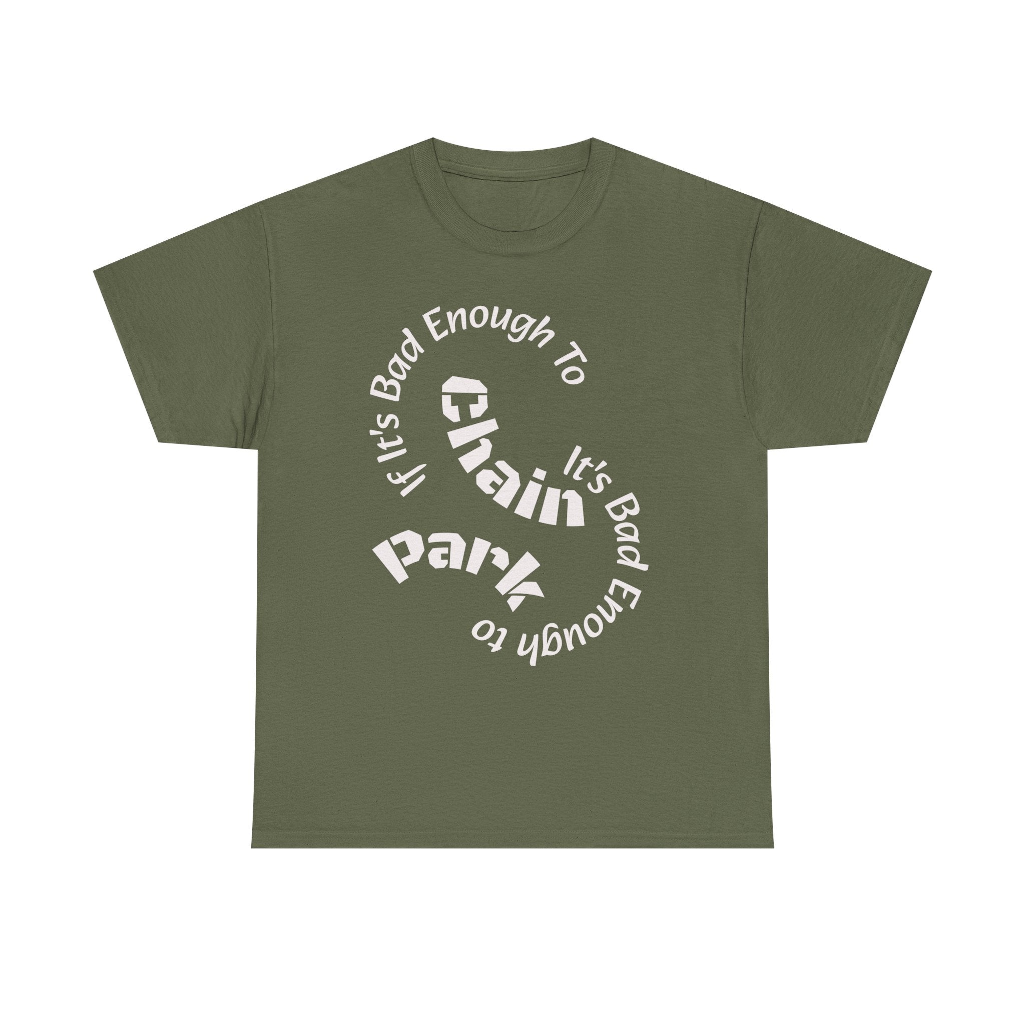 Trucker Safety Shirt - If It's Bad Enough To Chain It's Bad Enough To Park - Truck Driver Gift  Unisex Heavy Cotton Tee