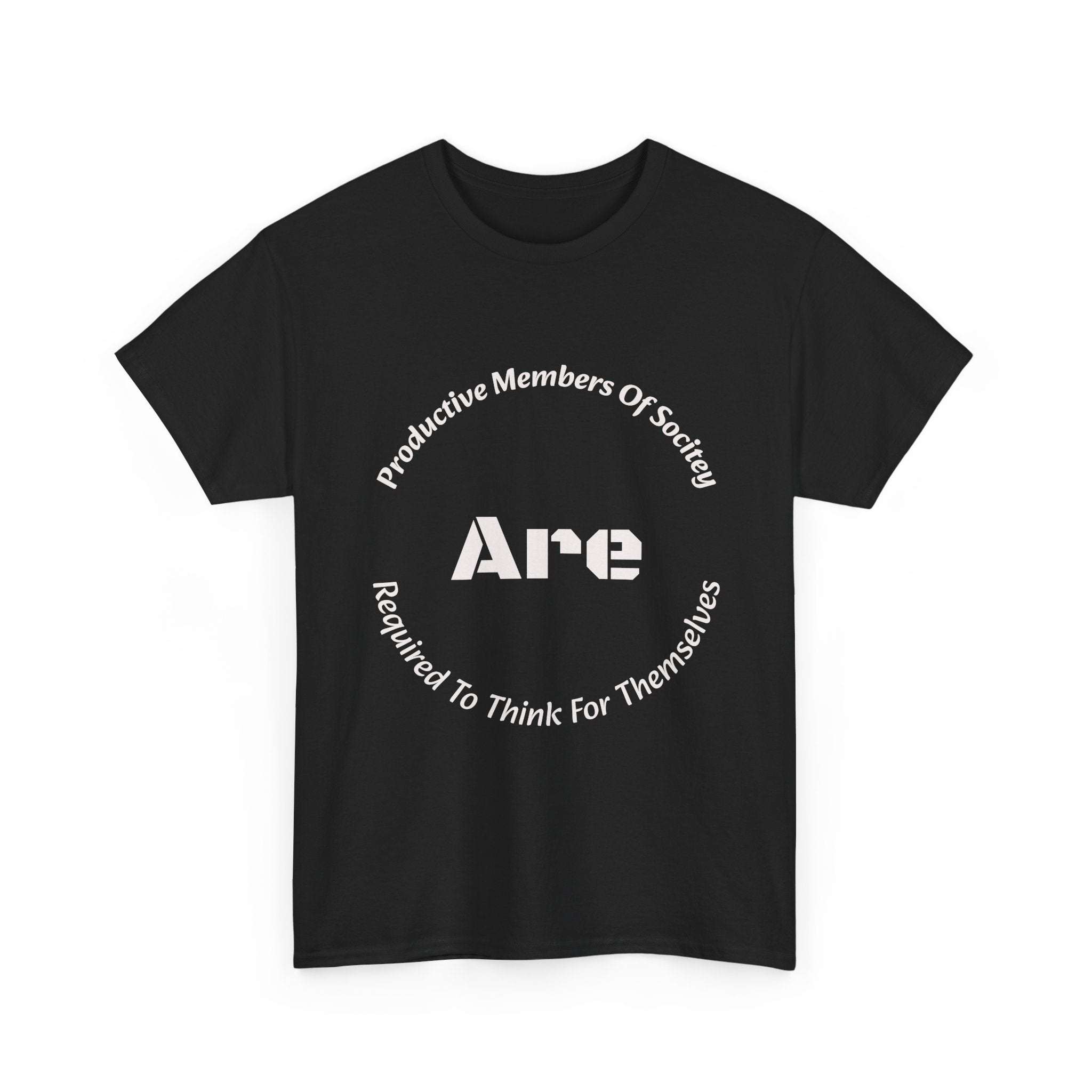 Productive Members Think For Themselves T-Shirt | Critical Thinking Shirt | Independence Tee