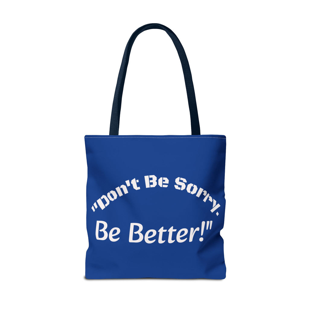Don't Be Sorry Be Better Tote Bag Accountability Quote Reusable Canvas Bag