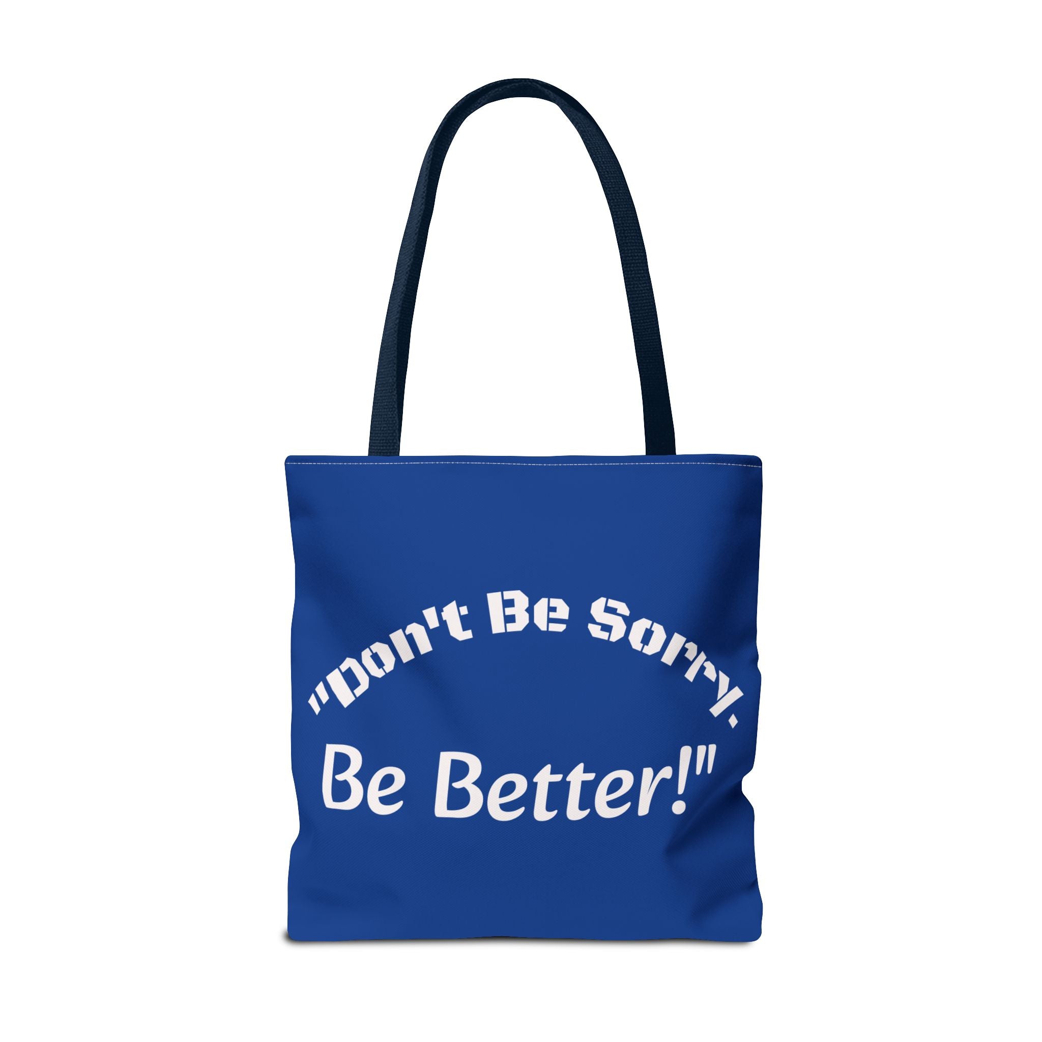 Don't Be Sorry Be Better Tote Bag Accountability Quote Reusable Canvas Bag