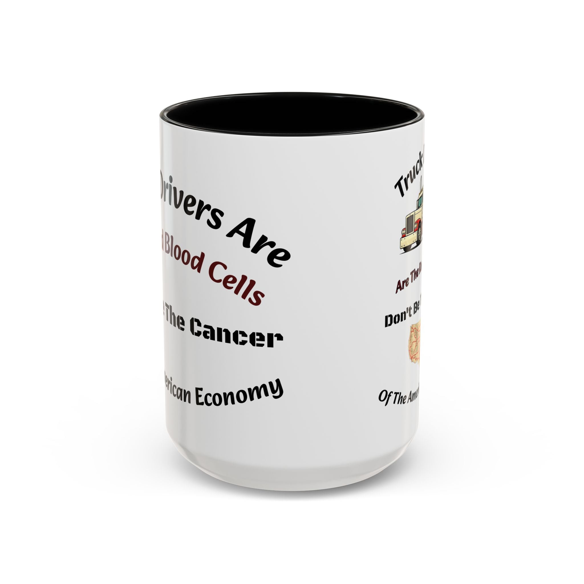 Truck Drivers Red Blood Cells Coffee Mug | Don't Be The Cancer Cup | Double Sided Print | Trucker Gift Accent Coffee Mug (11, 15oz)