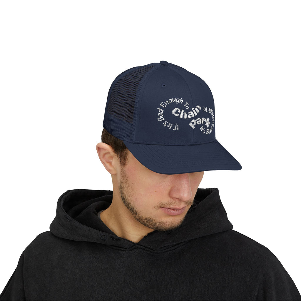 If It's Bad Enough To Chain, It's Bad Enough To Park - Trucker HatSnapback Trucker Cap