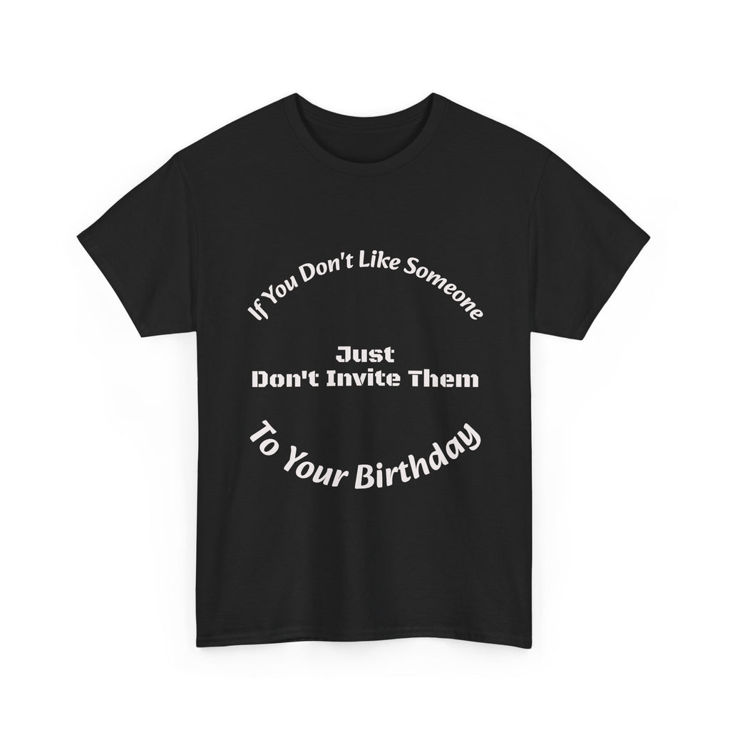 If You Don't Like Someone Don't Invite Them Shirt | Set Boundaries Tee | Live and Let Live T-Shirt"