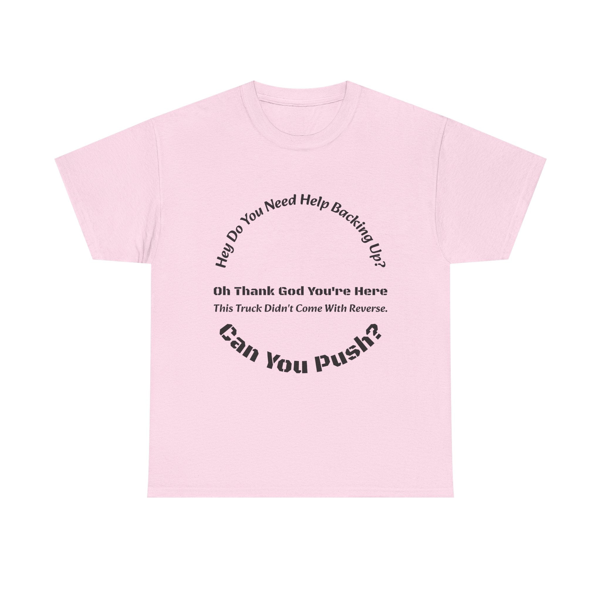 This Truck Didn't Come With Reverse Can You Push T-Shirt | Trucker Sarcasm | Backing Up Humor