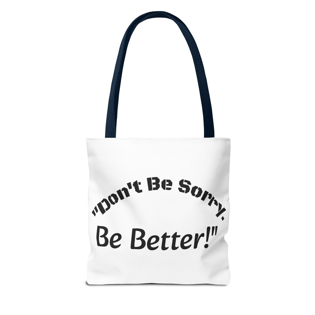 Don't Be Sorry Be Better Tote Bag Accountability Quote Reusable Canvas Bag