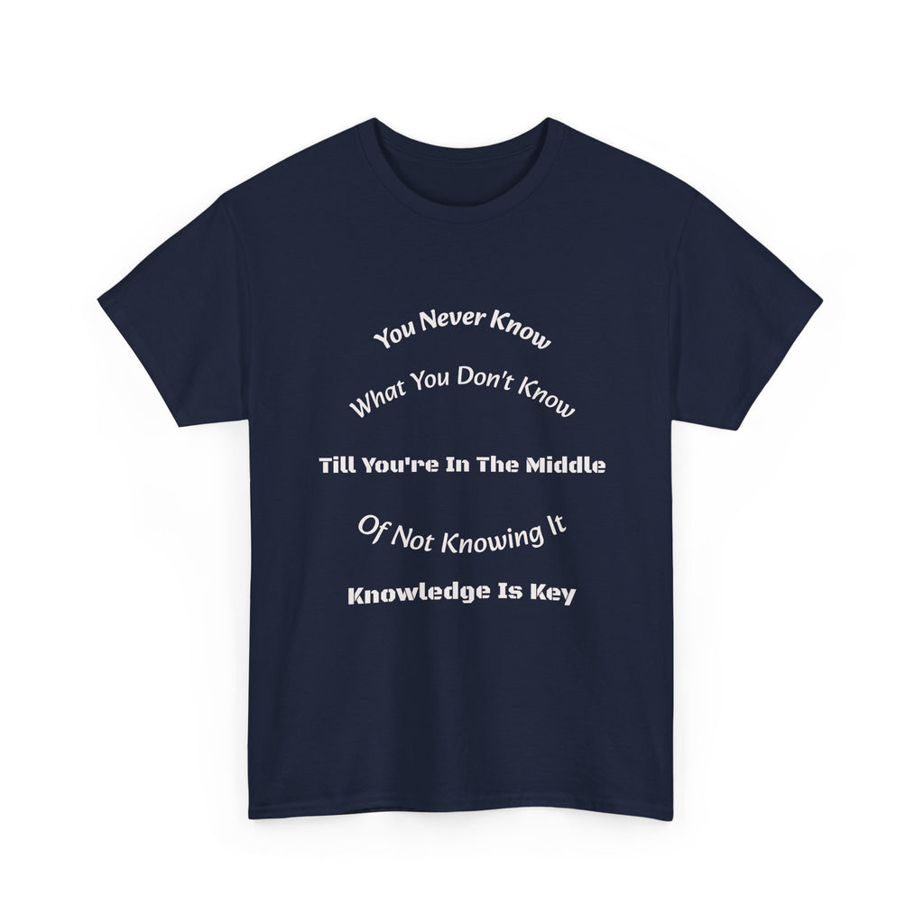 You Never Know What You Don't Know T-Shirt | Humility Wisdom | Lifelong Learning Tee