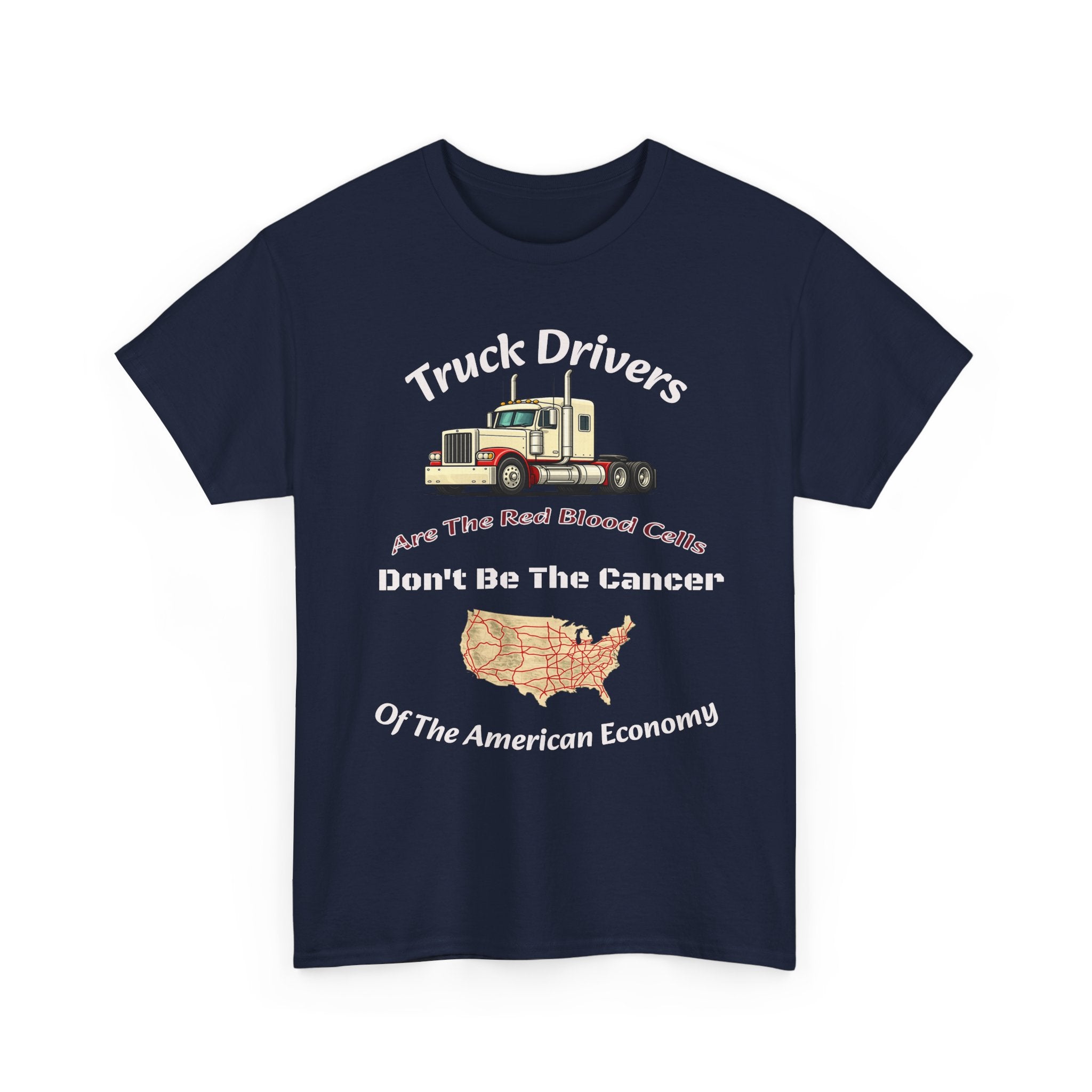 Truck Drivers Red Blood Cells T-Shirt | Don't Be The Cancer Tee | Trucker Shirt Unisex Heavy Cotton Tee