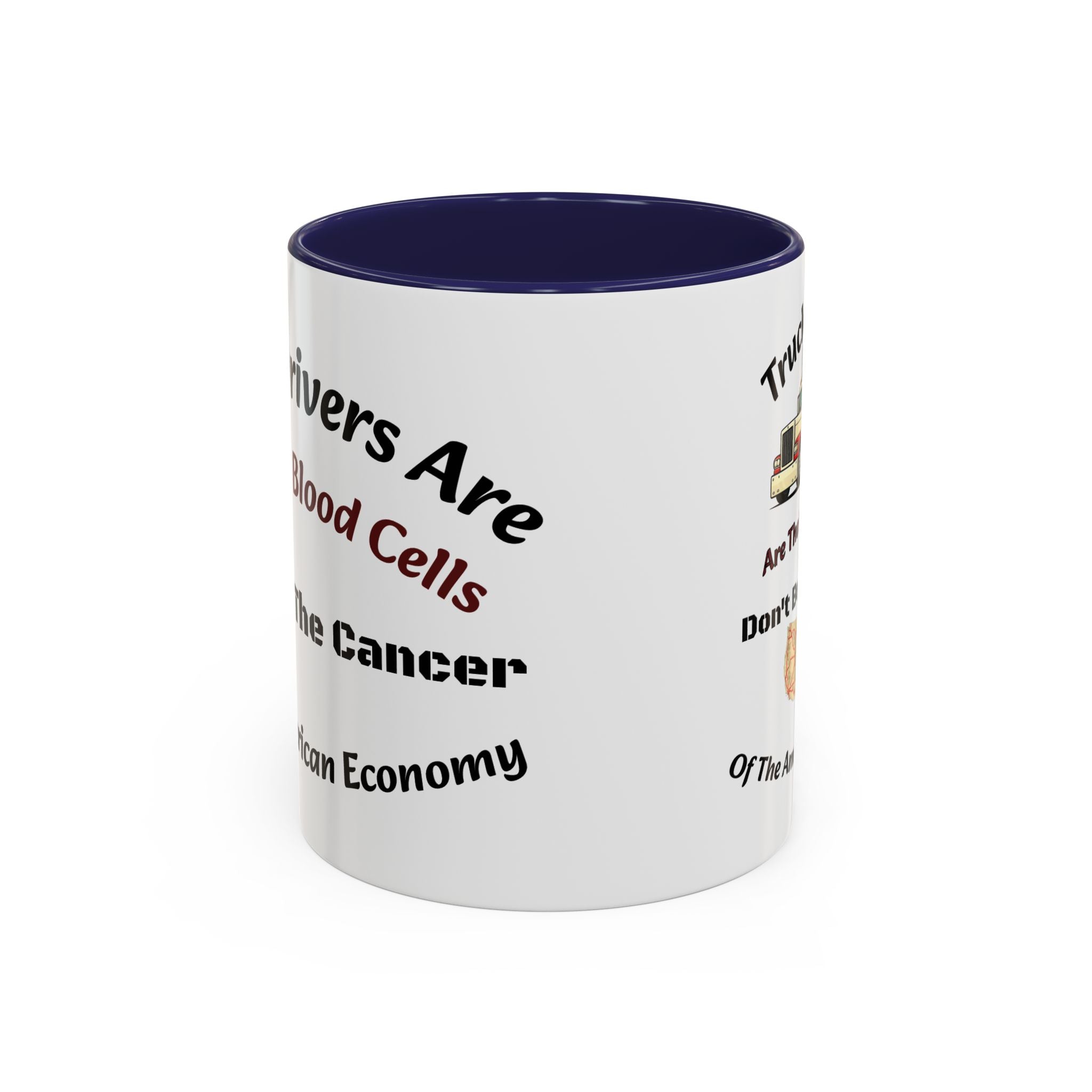 Truck Drivers Red Blood Cells Coffee Mug | Don't Be The Cancer Cup | Double Sided Print | Trucker Gift Accent Coffee Mug (11, 15oz)