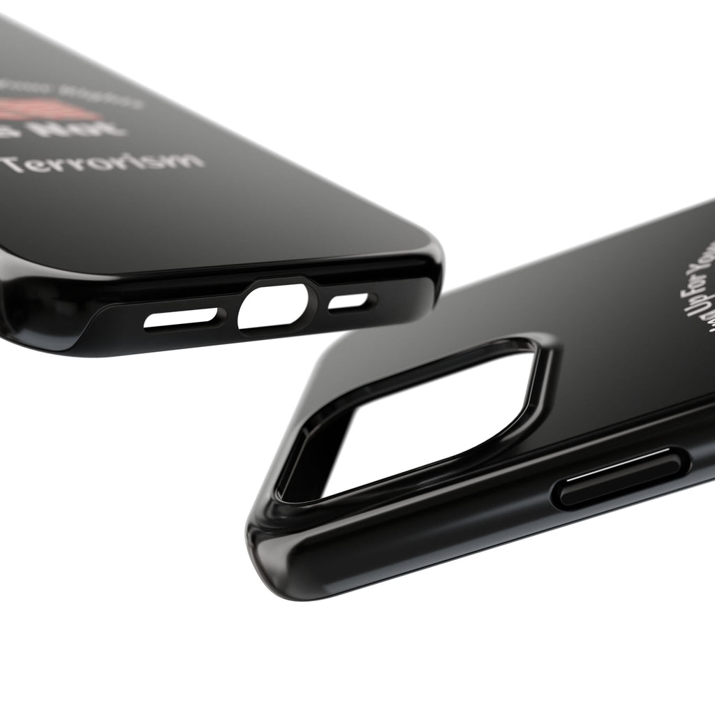 Standing Up For Your Rights Is Not Terrorism Phone Case | Political Statement Case | Activism Tech Accessory
