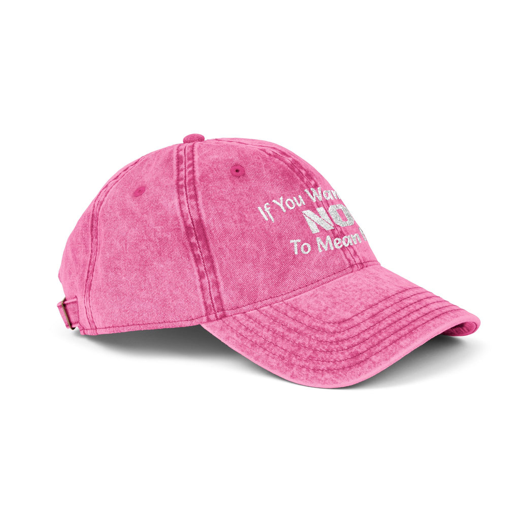 If You Want No To Mean No Dad Hat