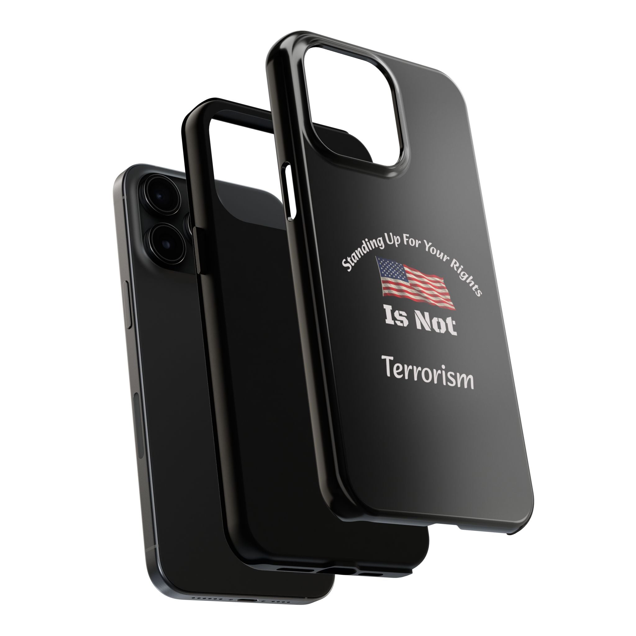 Standing Up For Your Rights Is Not Terrorism Phone Case | Political Statement Case | Activism Tech Accessory