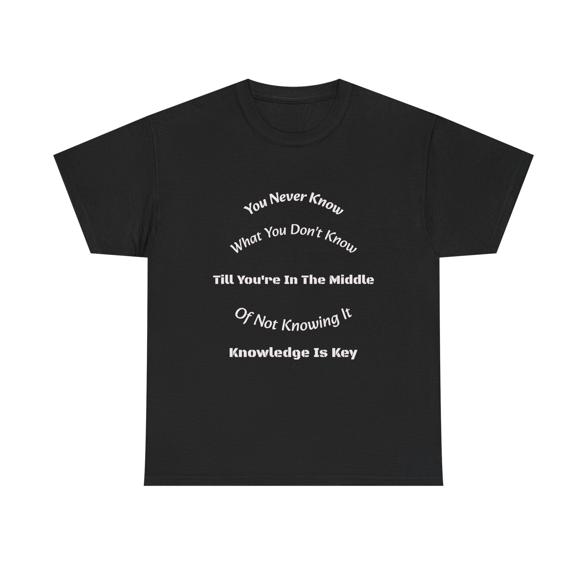 You Never Know What You Don't Know T-Shirt | Humility Wisdom | Lifelong Learning Tee