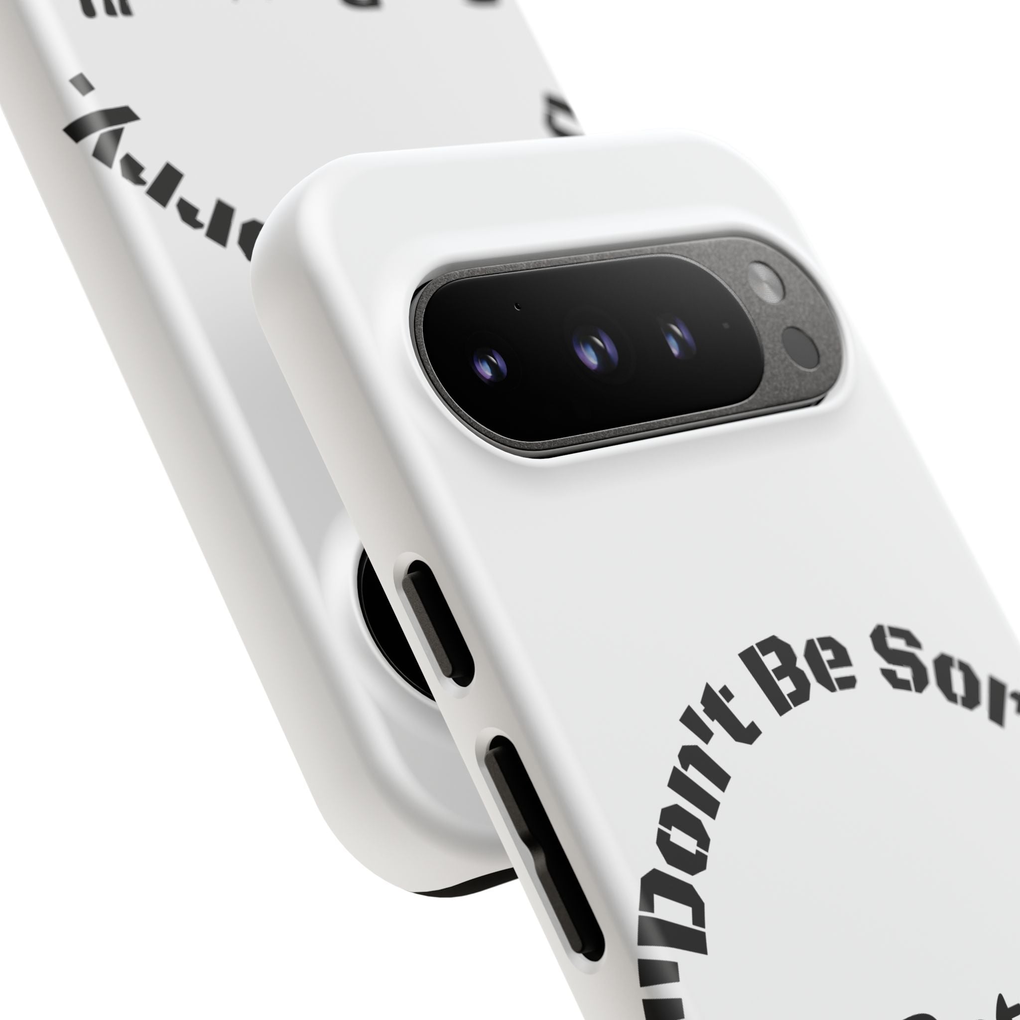 Don't Be Sorry Be Better Phone Case | Tough Case | Motivational Quote | iPhone Samsung Galaxy