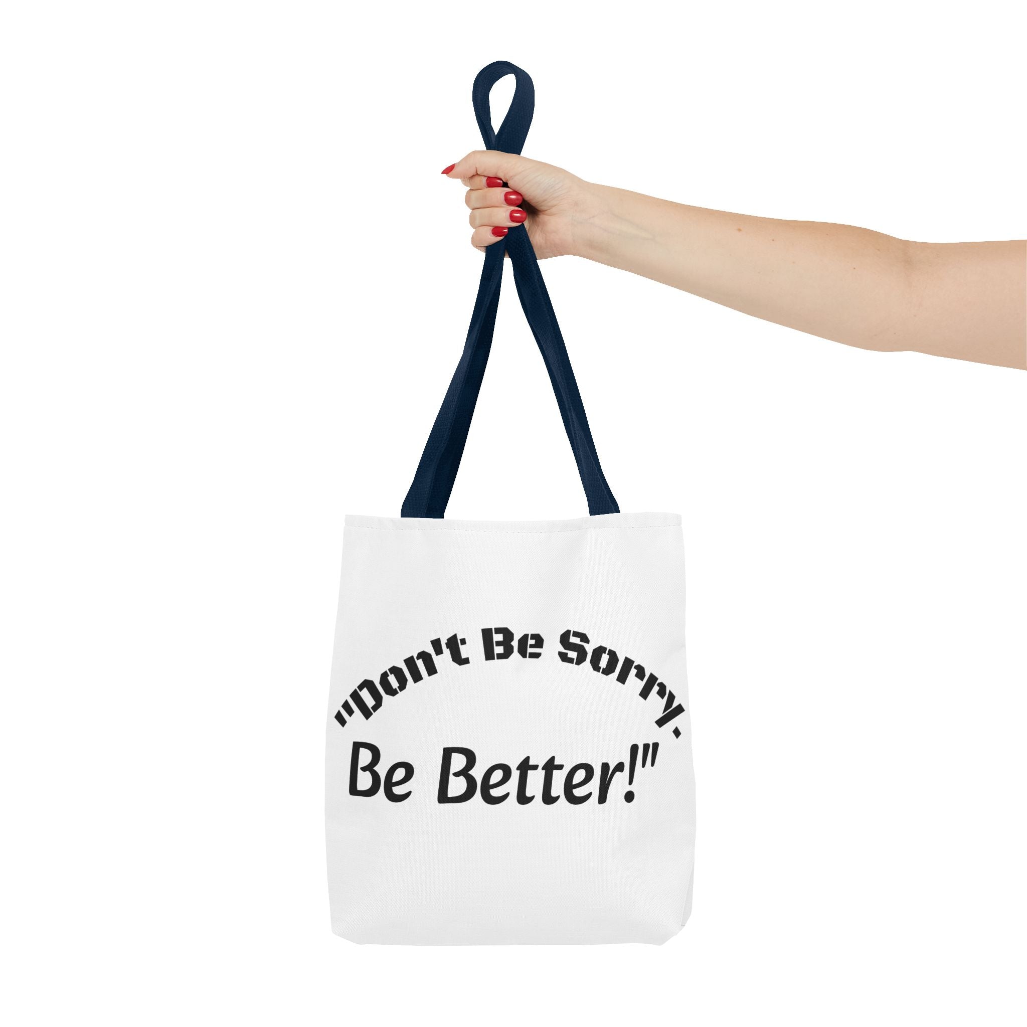 Don't Be Sorry Be Better Tote Bag Accountability Quote Reusable Canvas Bag