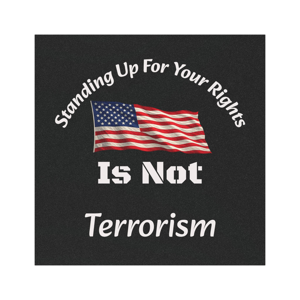 Standing Up For Your Rights Is Not Terrorism Car Magnet | Political Bumper Magnet | Activism Vehicle Decor