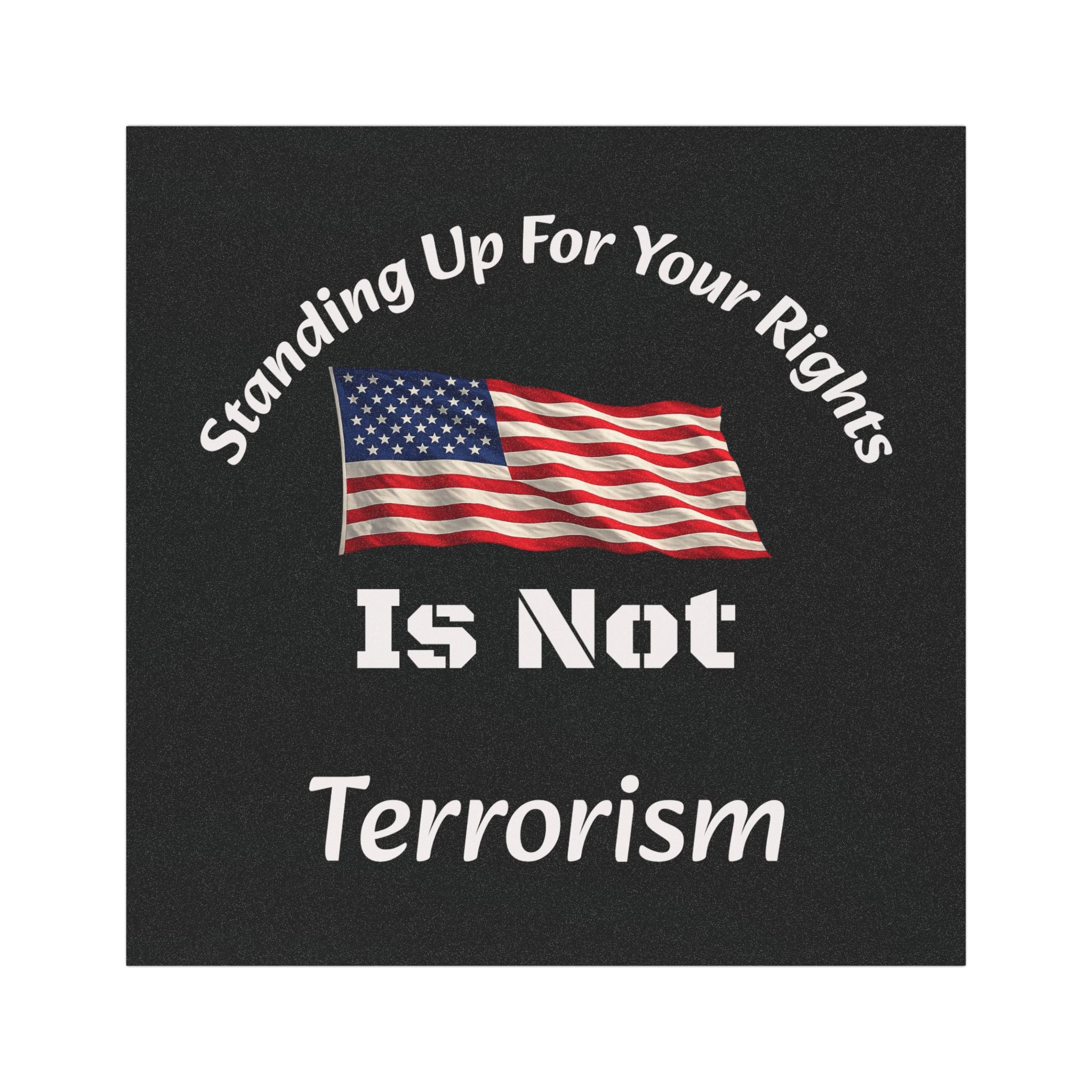 Standing Up For Your Rights Is Not Terrorism Car Magnet | Political Bumper Magnet | Activism Vehicle Decor